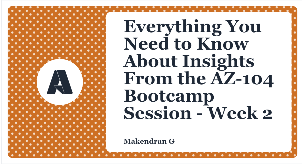 Everything You Need to Know About Insights From the AZ-104 Bootcamp Session - Week 2