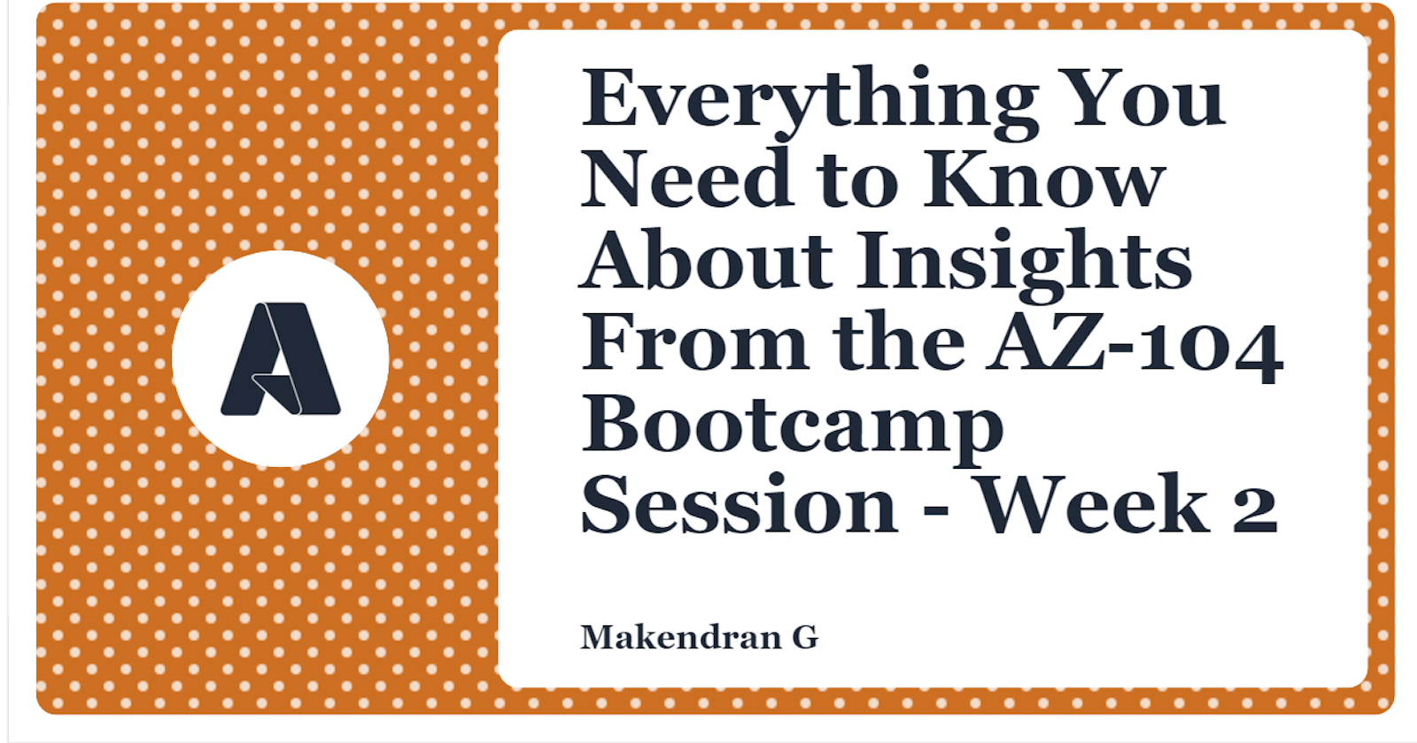 Everything You Need to Know About Insights From the AZ-104 Bootcamp Session - Week 2