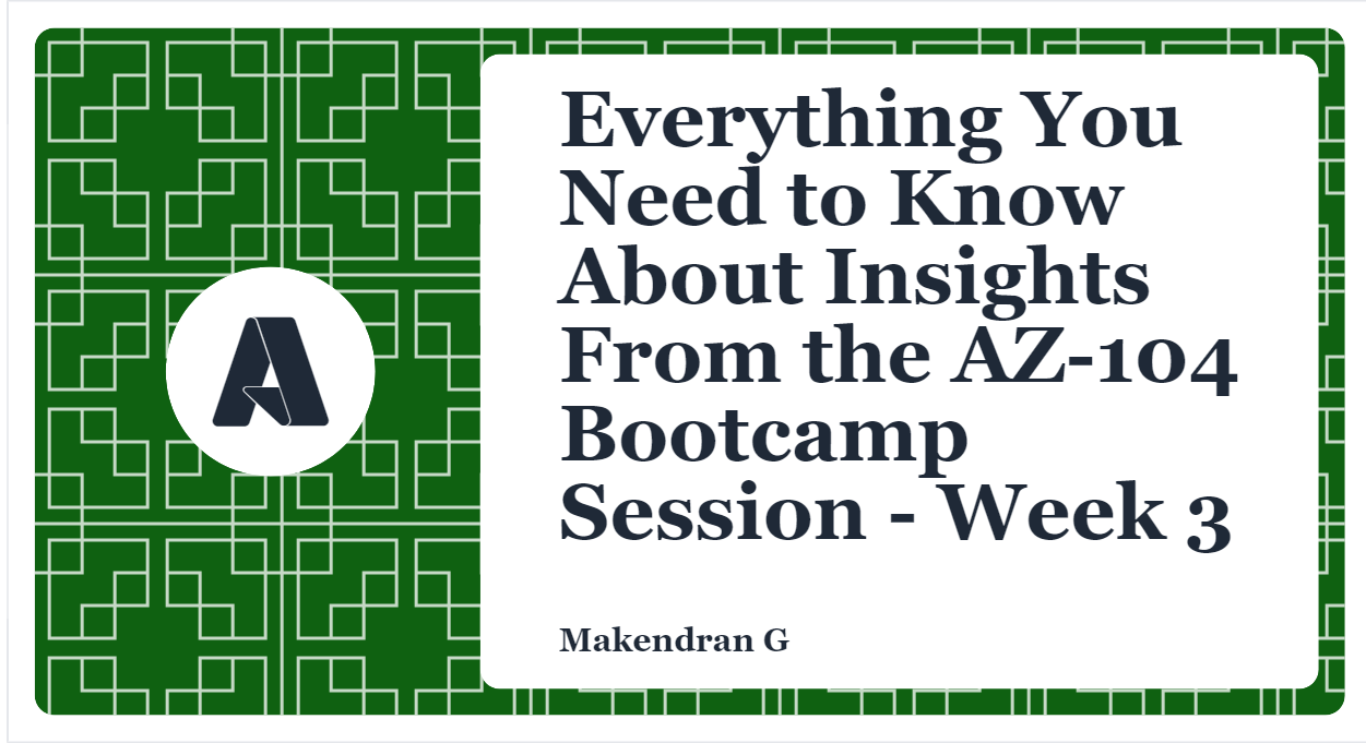 Everything You Need to Know About Insights From the AZ-104 Bootcamp Session - Week 3