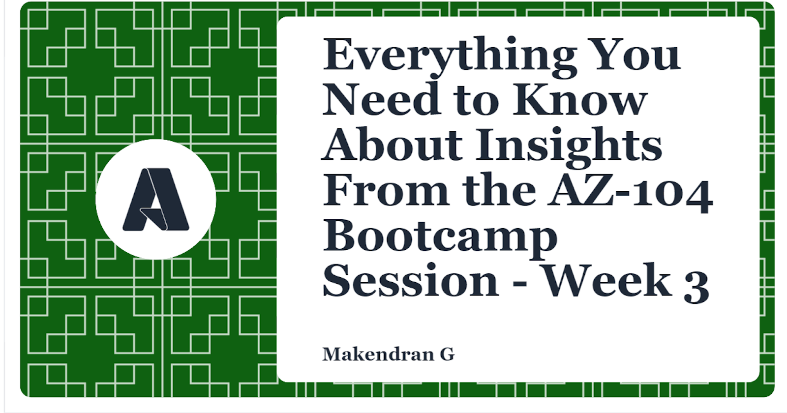 Everything You Need to Know About Insights From the AZ-104 Bootcamp Session - Week 3