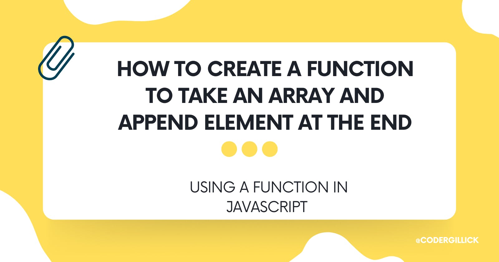 How to create a function to take an array and append an element at the end.