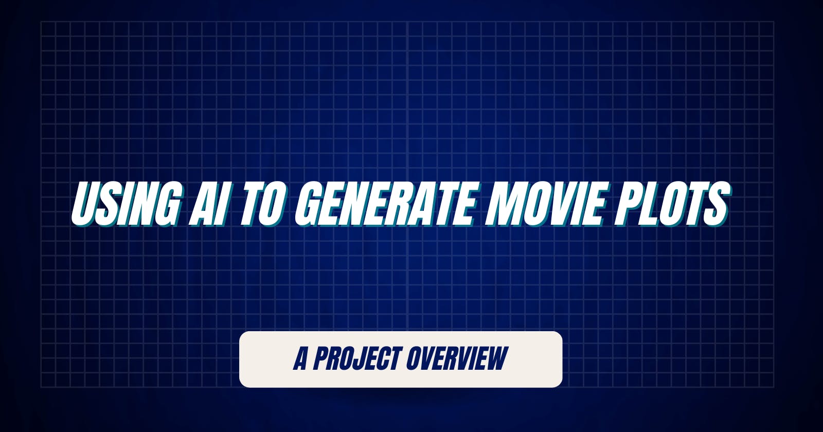 Using AI to Generate Movie Plots