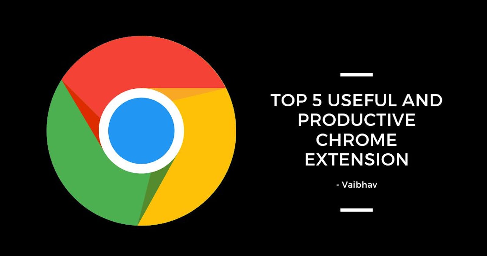 Top 5 Productive and useful chrome extensions for developers