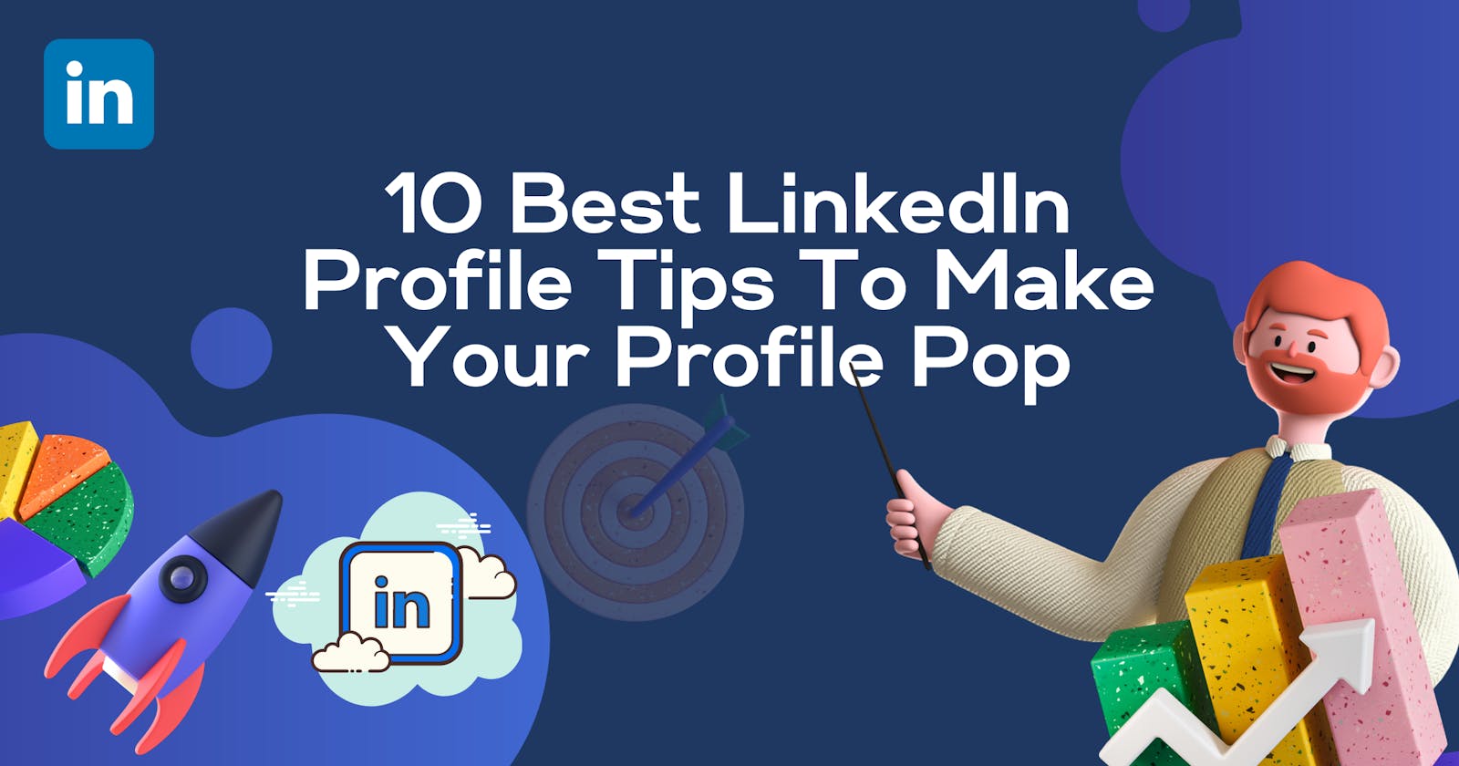 Step by Step Guide To Boost Your LinkedIn Profile