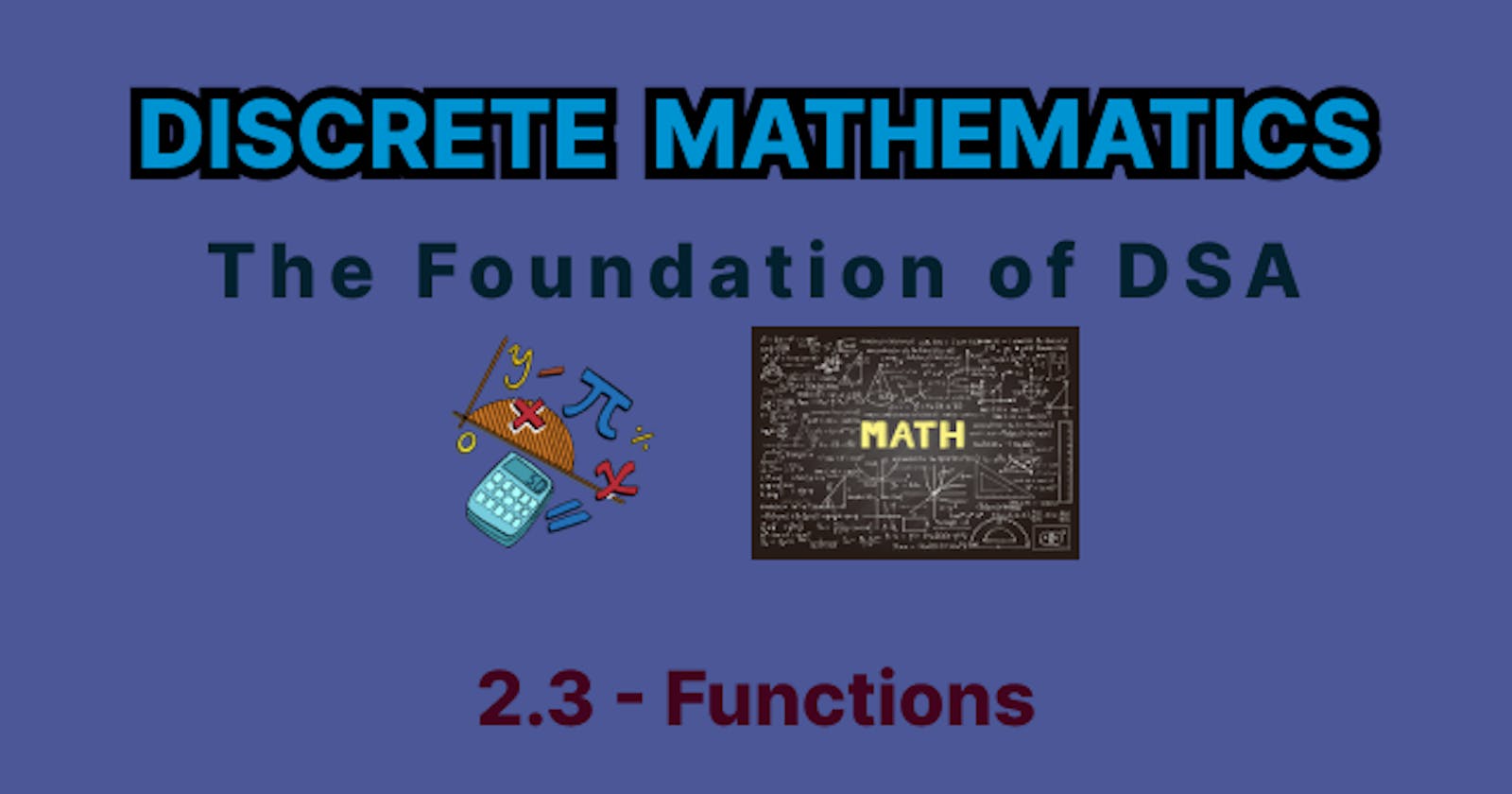 Discrete Mathematics - 2.3 - Functions