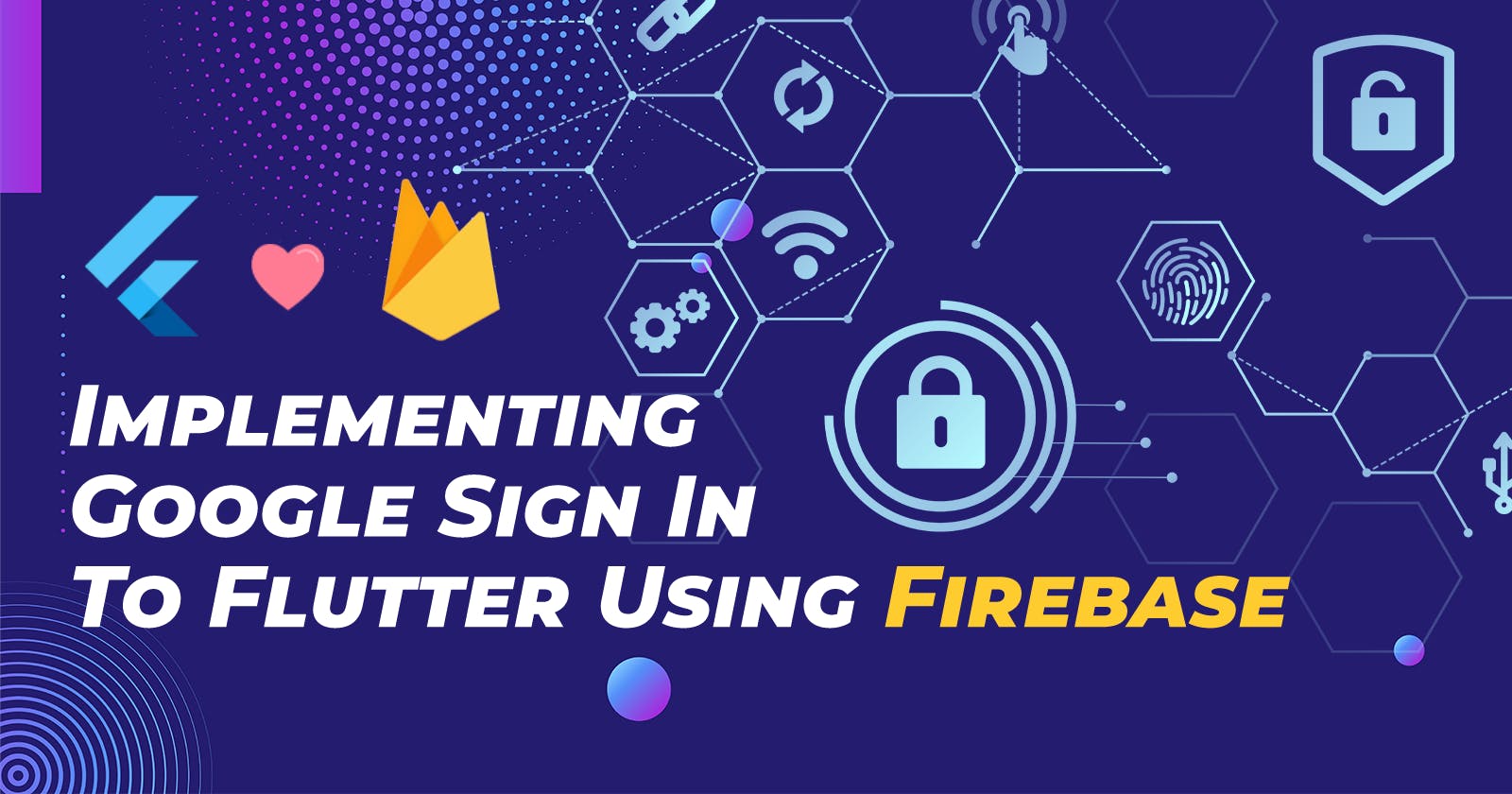 Add Google Sign In to Flutter using Firebase