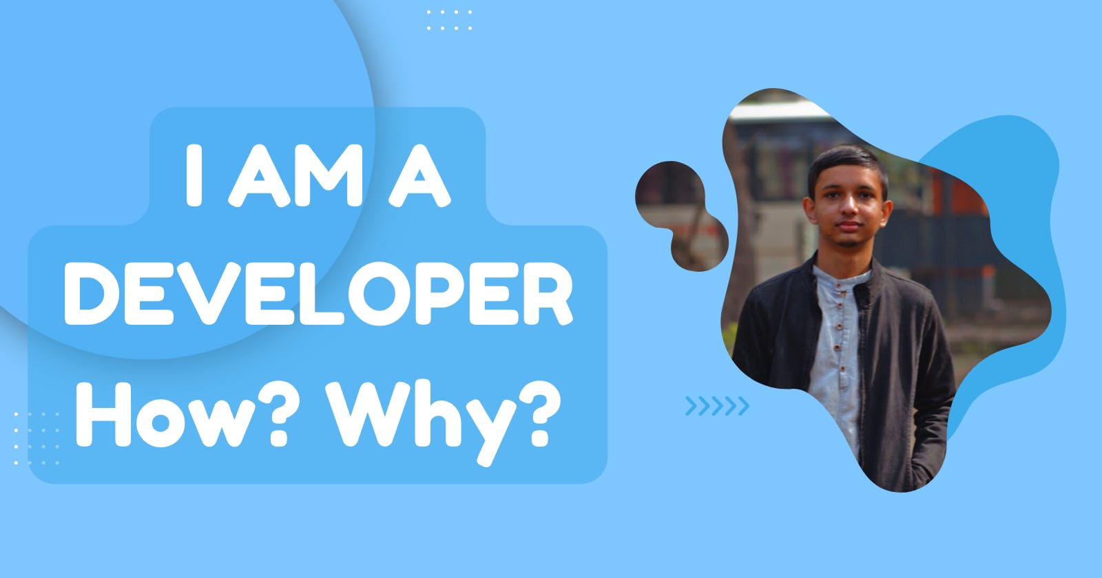 I am a developer. How? why ?🤔