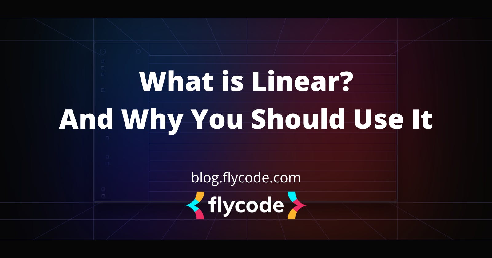 What is Linear? And Why You Should Use It