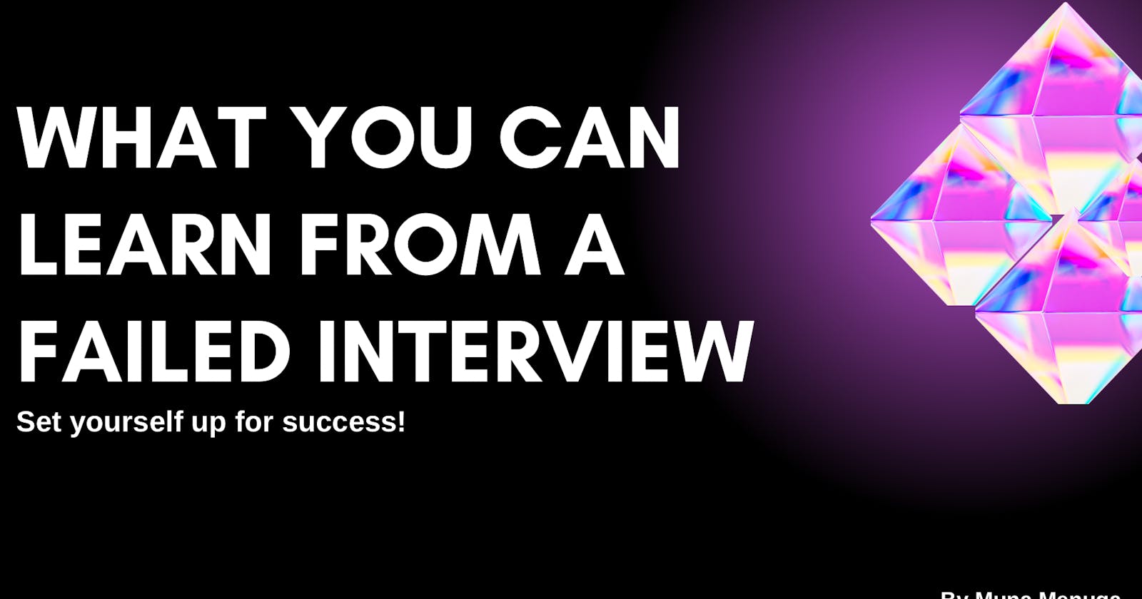 Lessons Learnt From A Failed Interview.