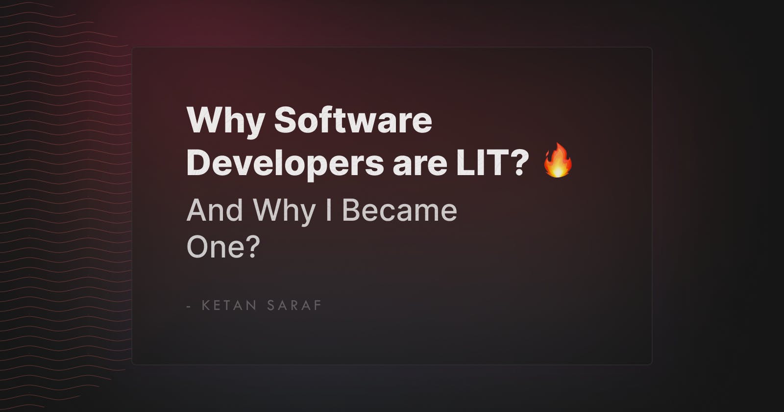 Why Software Developers are LIT🔥? And why I became one?