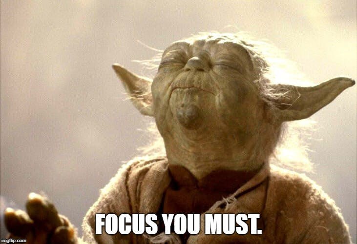 Yoda from Star Wars captioned "Focus you must"