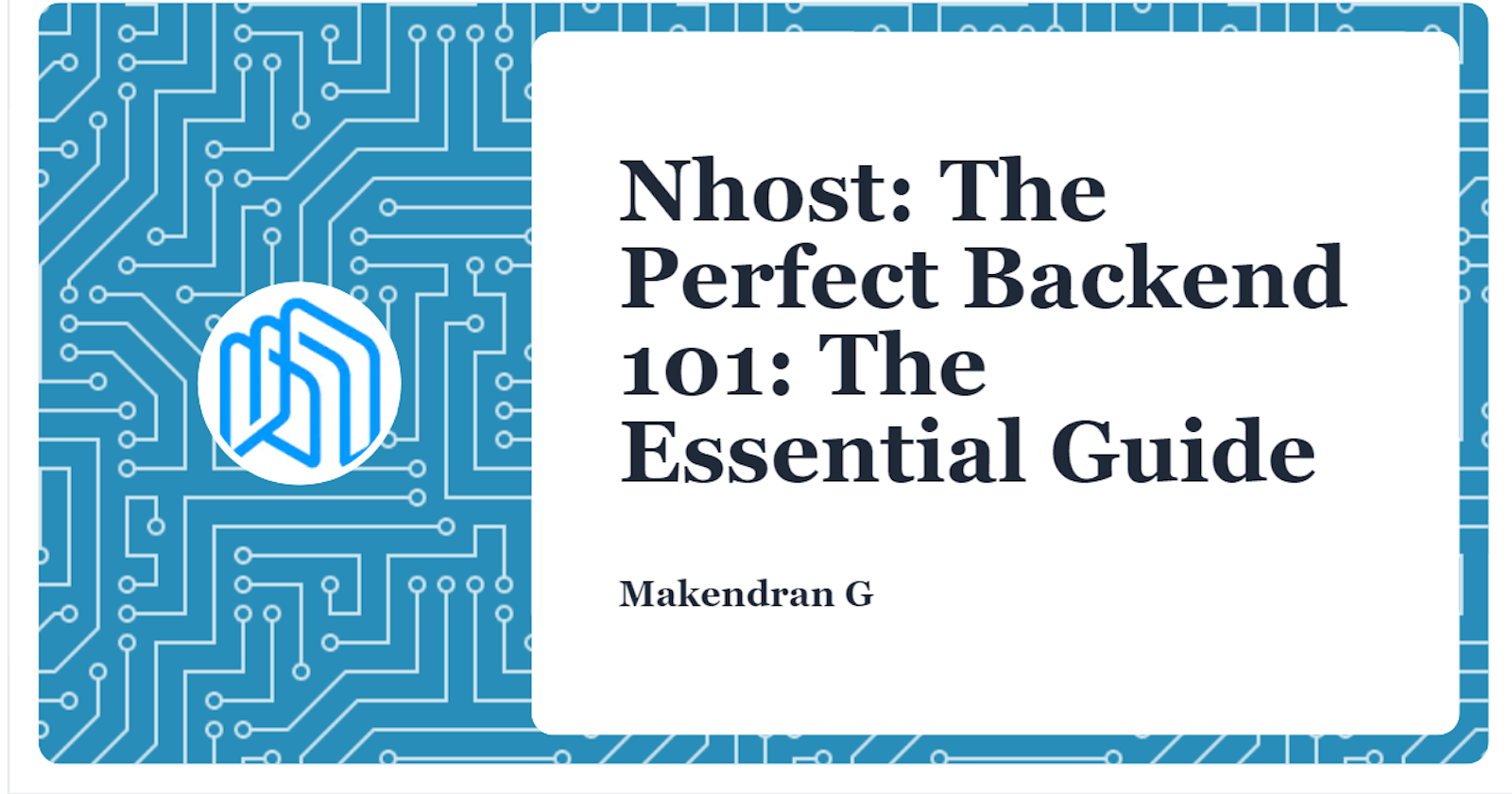 Nhost: The Perfect Backend 101: The Essential Guide
