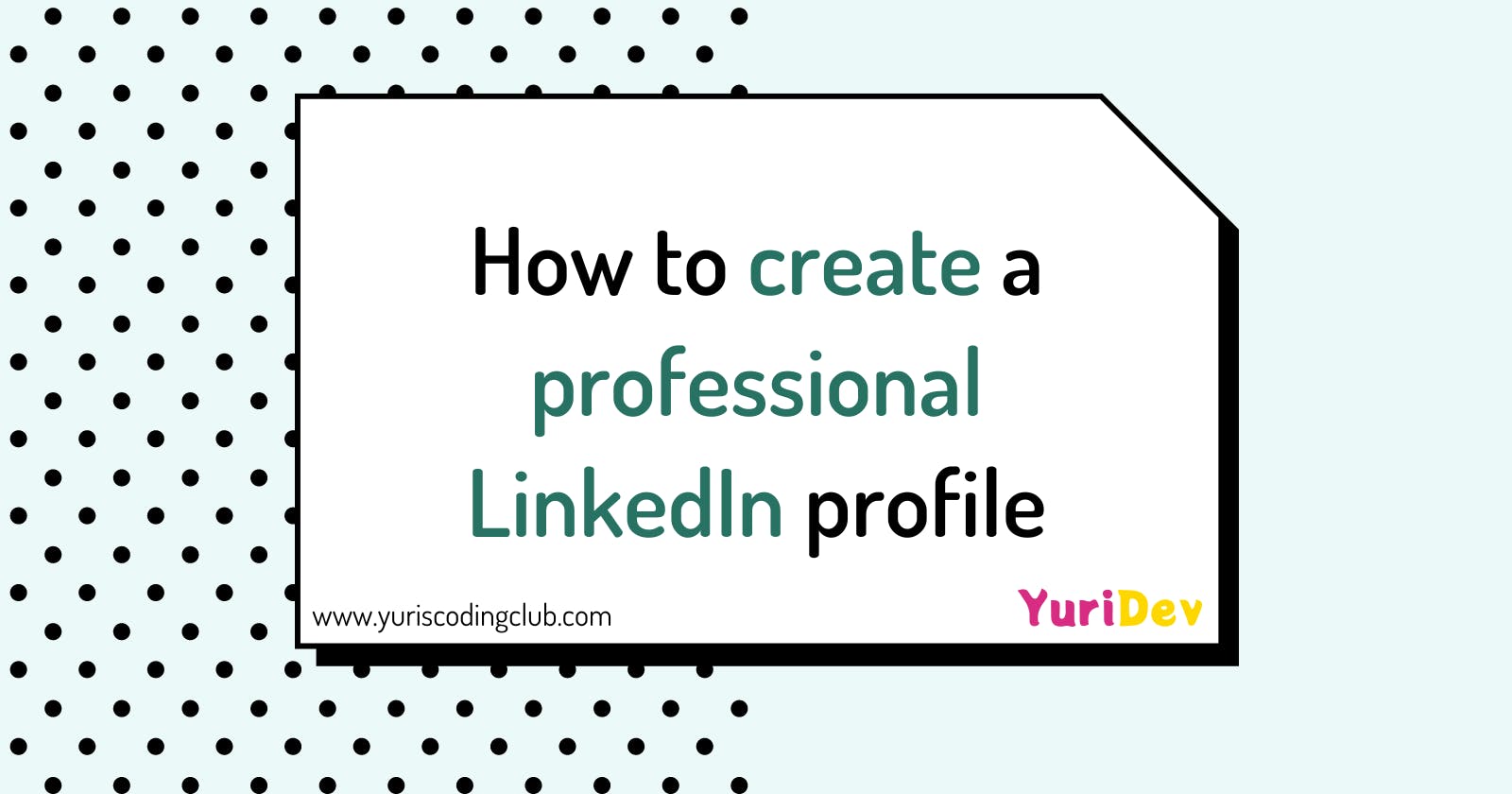 How to create a professional LinkedIn profile