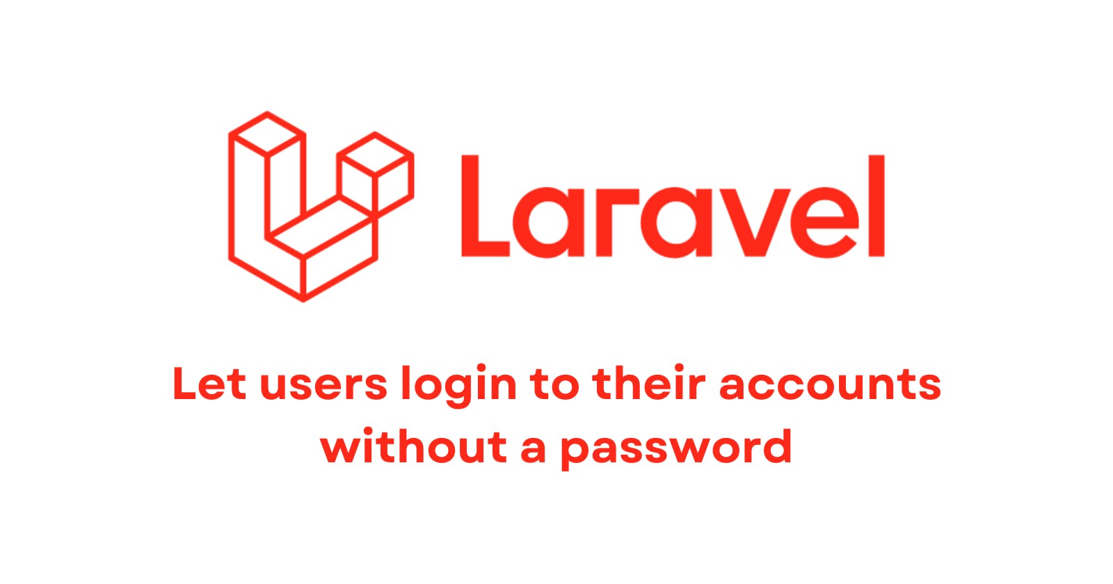Laravel Passwordless Login, aka Magic Login links