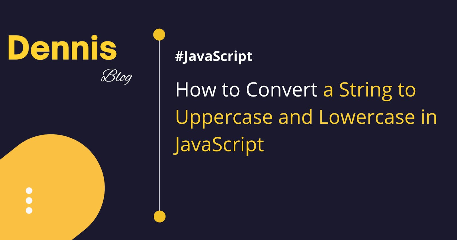 How to Convert a String to Uppercase and Lowercase in JavaScript