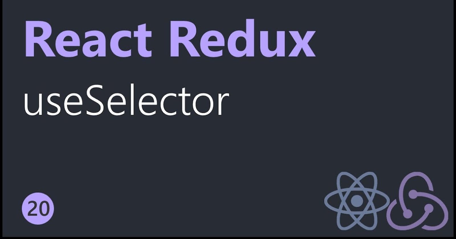 useSelector() Redux