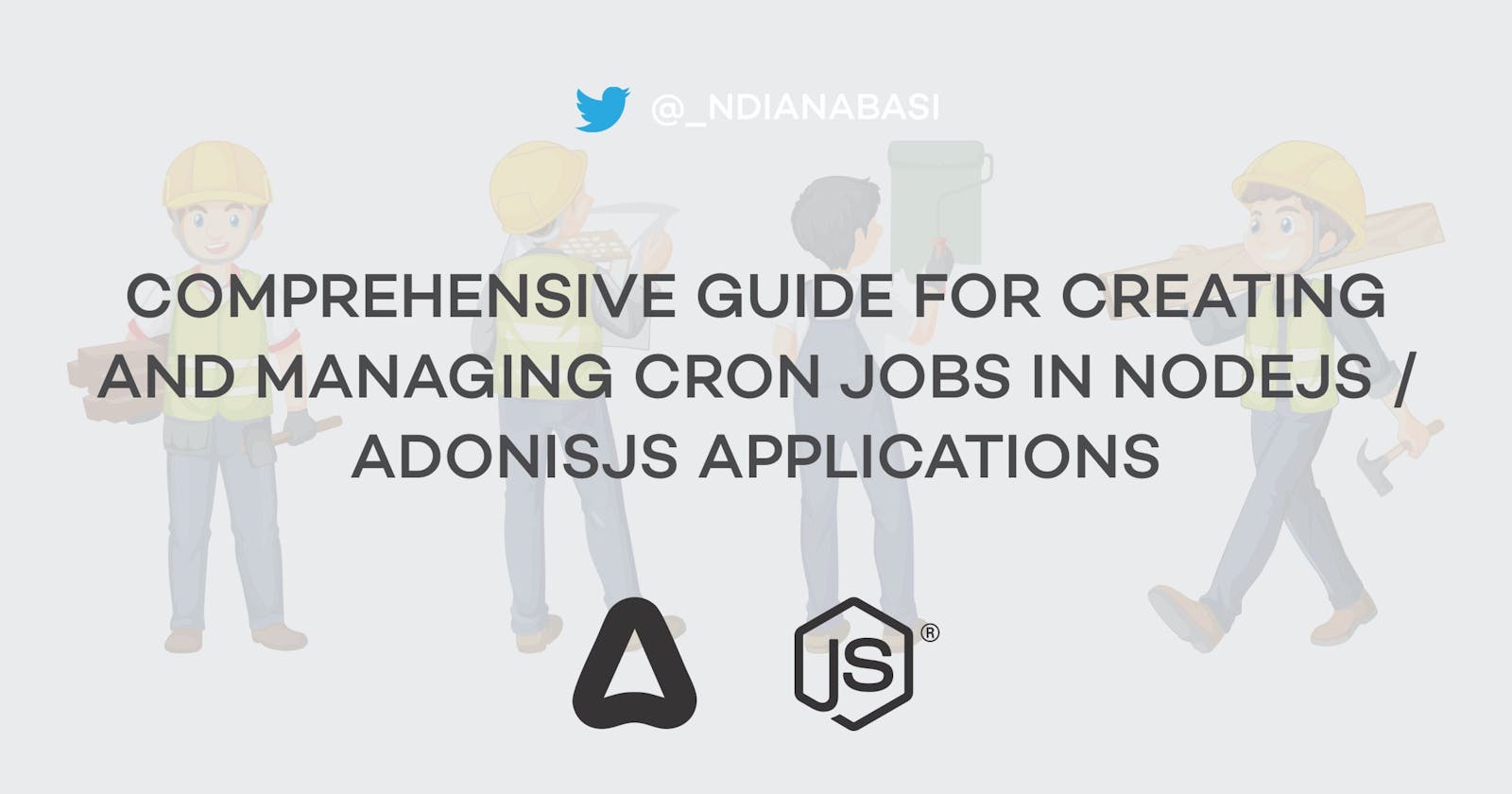 Comprehensive Guide for Creating and Managing Cron Jobs in Nodejs / Adonisjs Applications