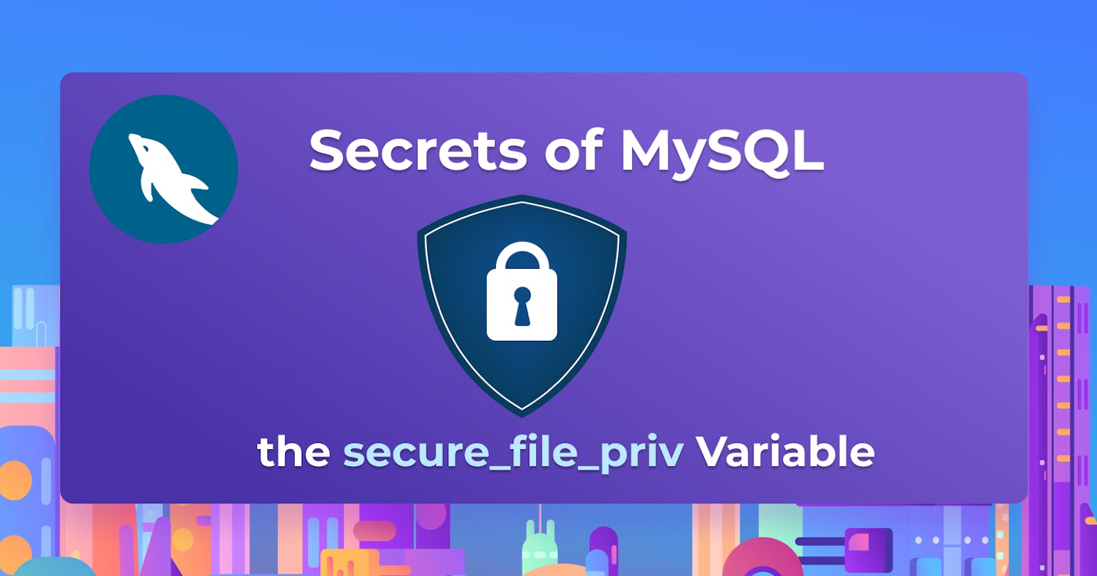 What is the secure_file_priv Variable in MySQL?