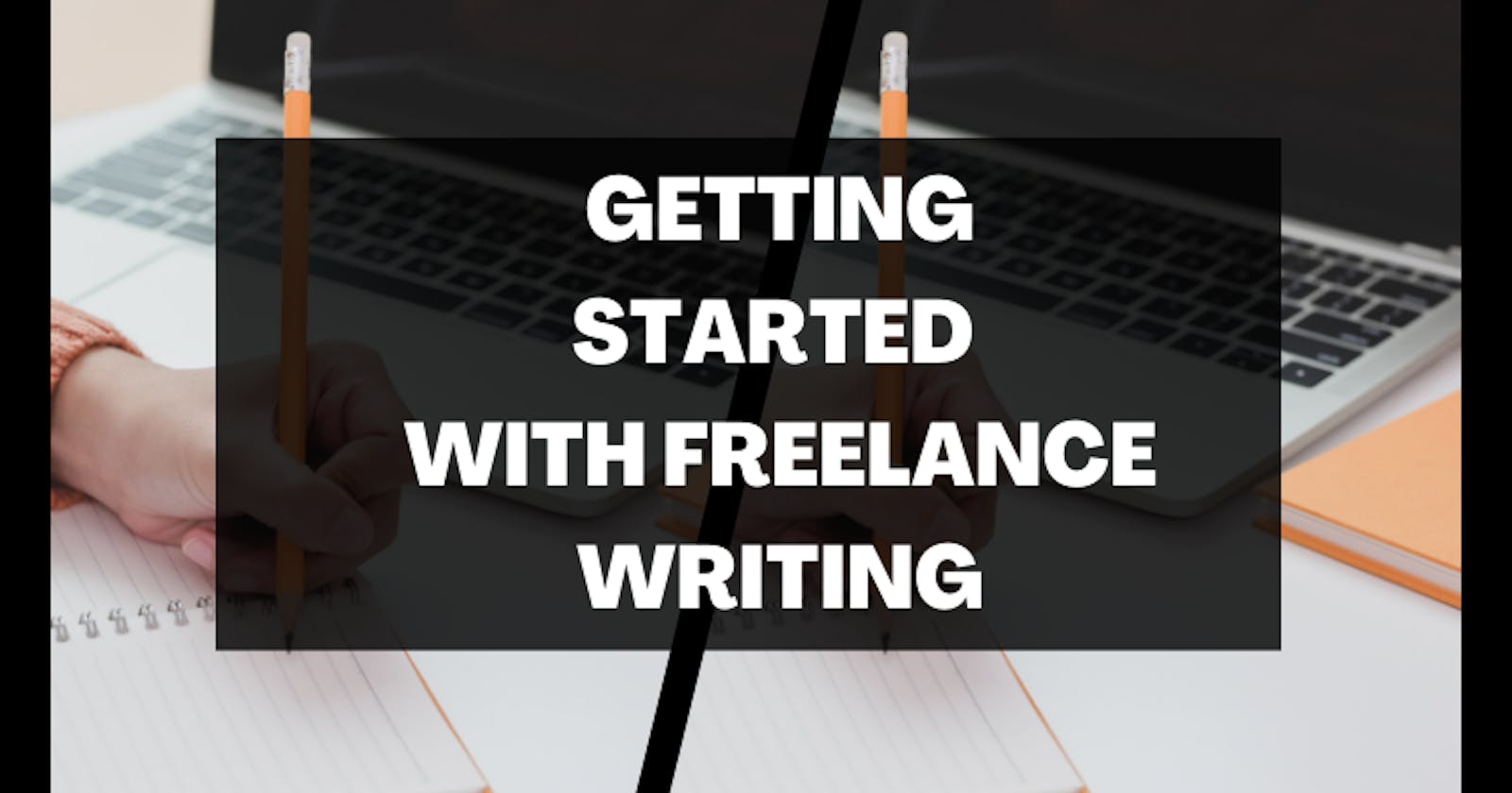 Getting Started With Freelance Writing