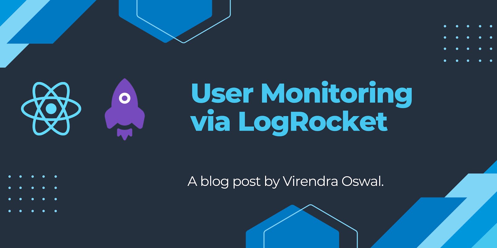 User Monitoring with LogRocket and ReactJS