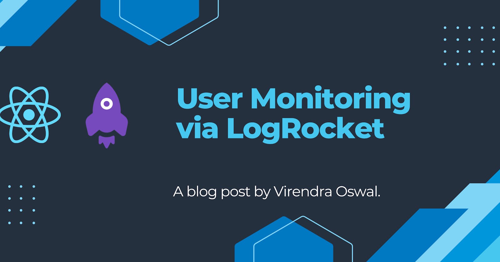 User Monitoring with LogRocket and ReactJS