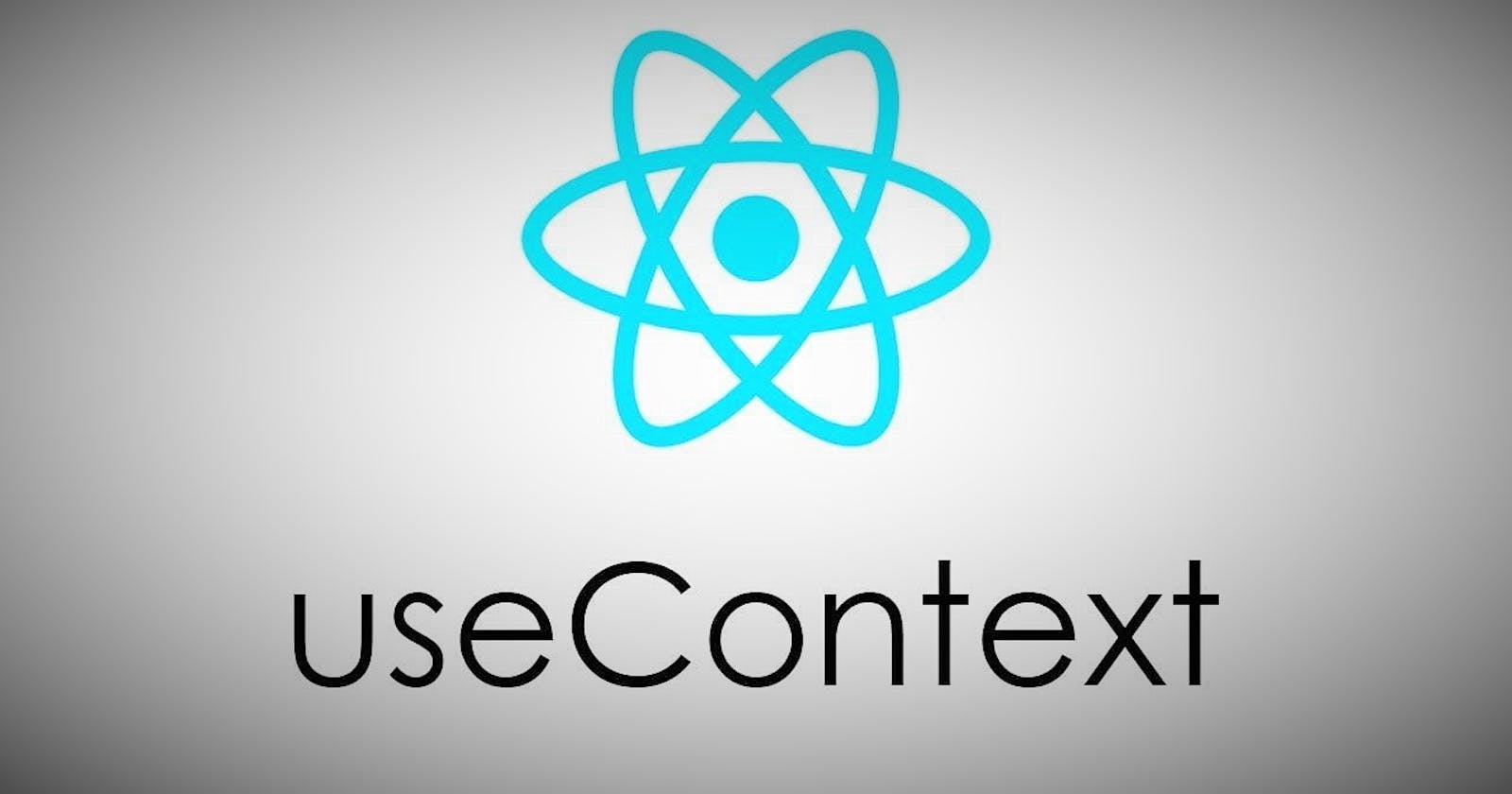 React Context: How to Use the useContext Hook