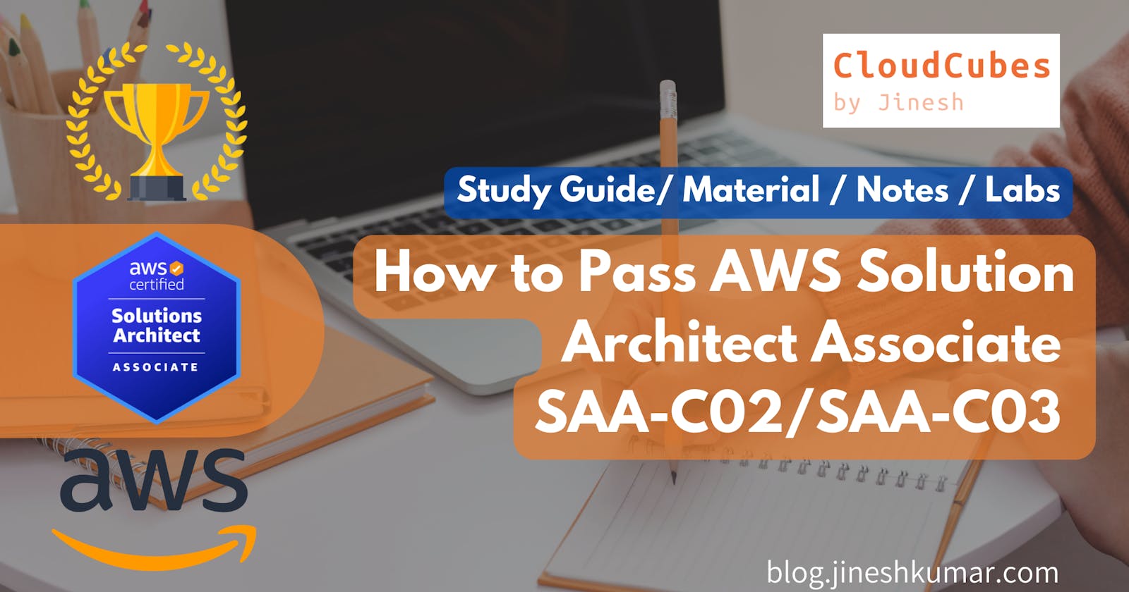 How to Pass AWS Solution Architect Associate SAA-C02/SAA-C03 in 2022-2023