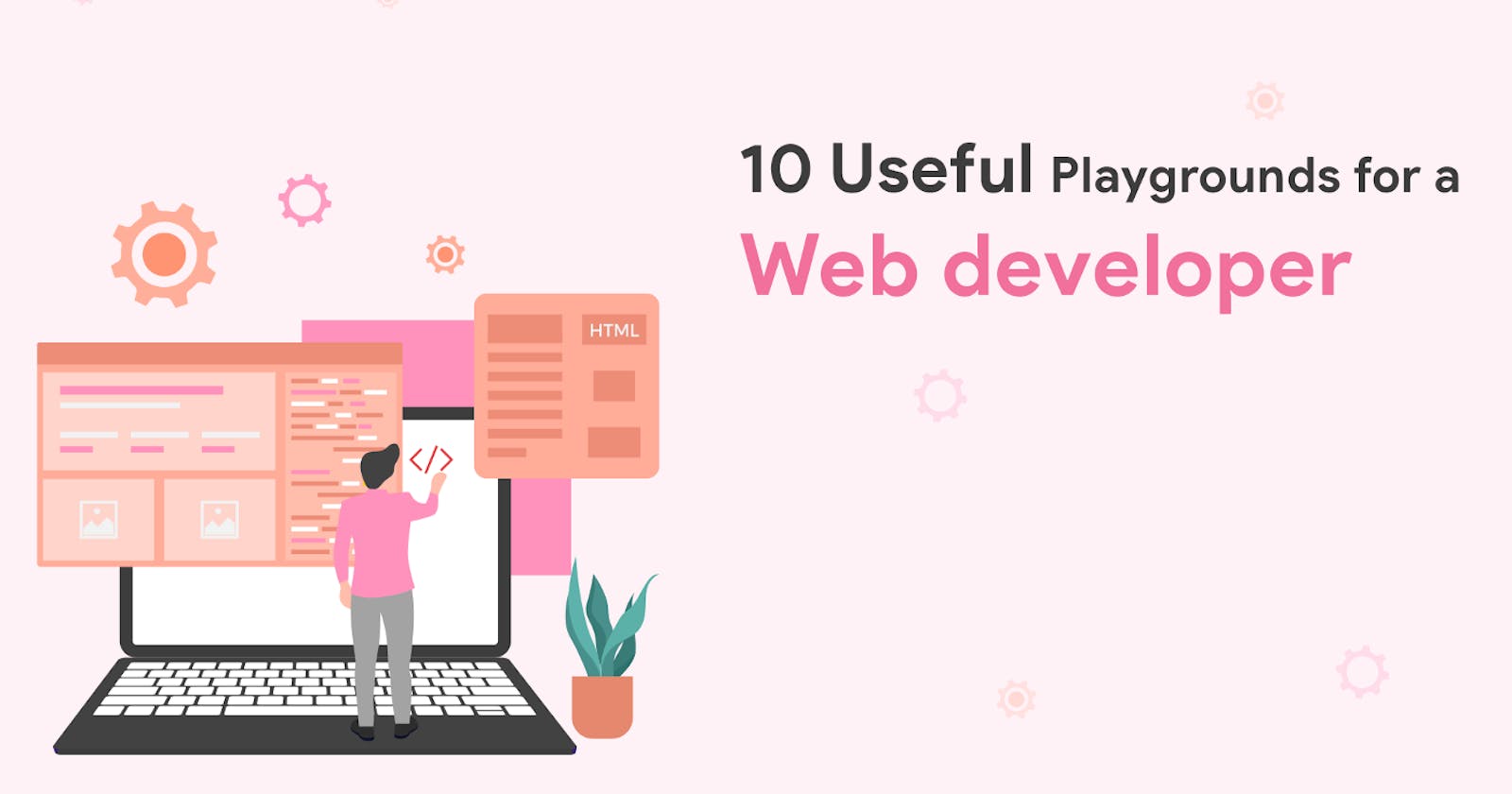 10 Useful playgrounds for a web developer