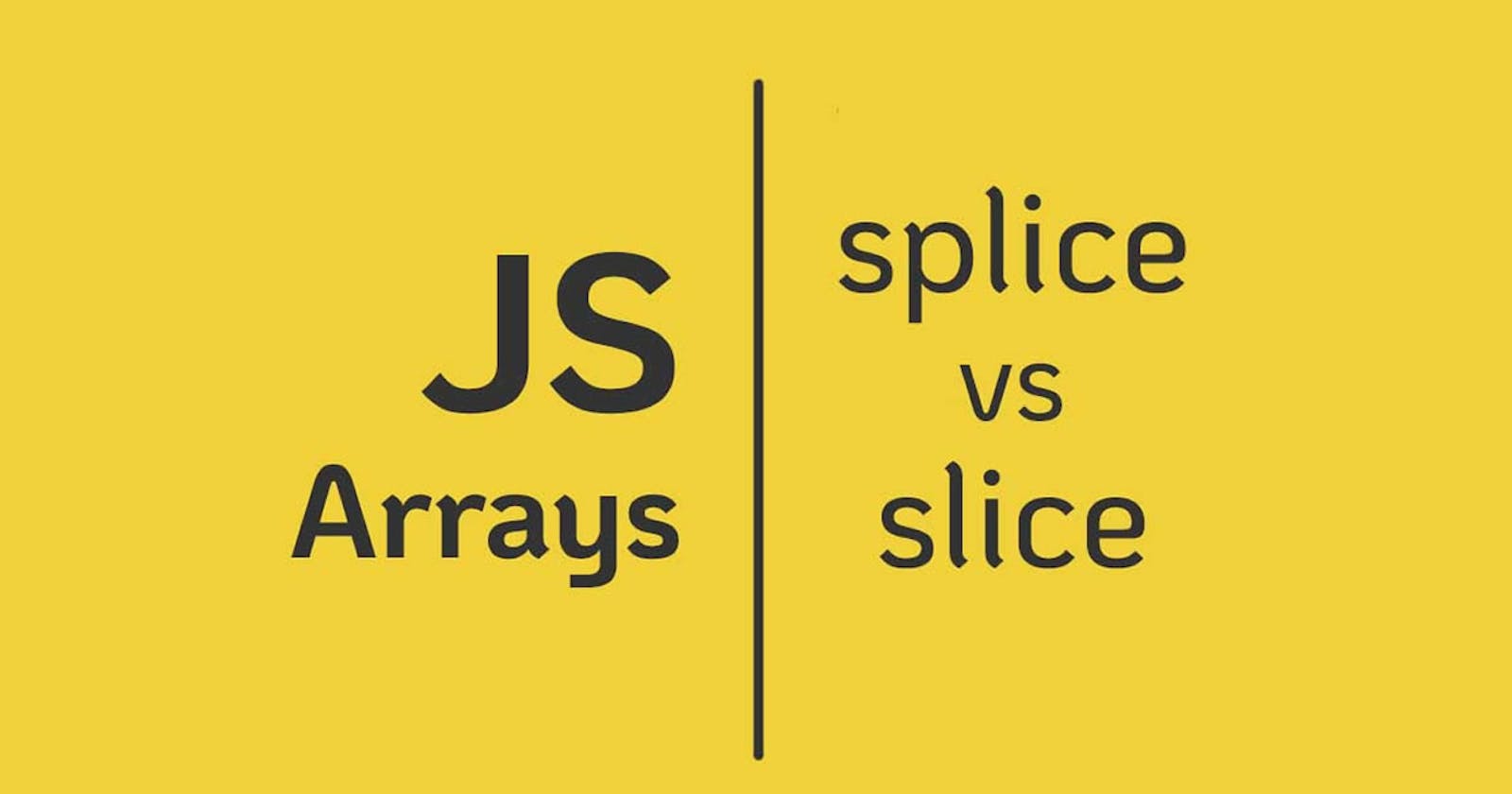 Slice vs Splice in Javascript