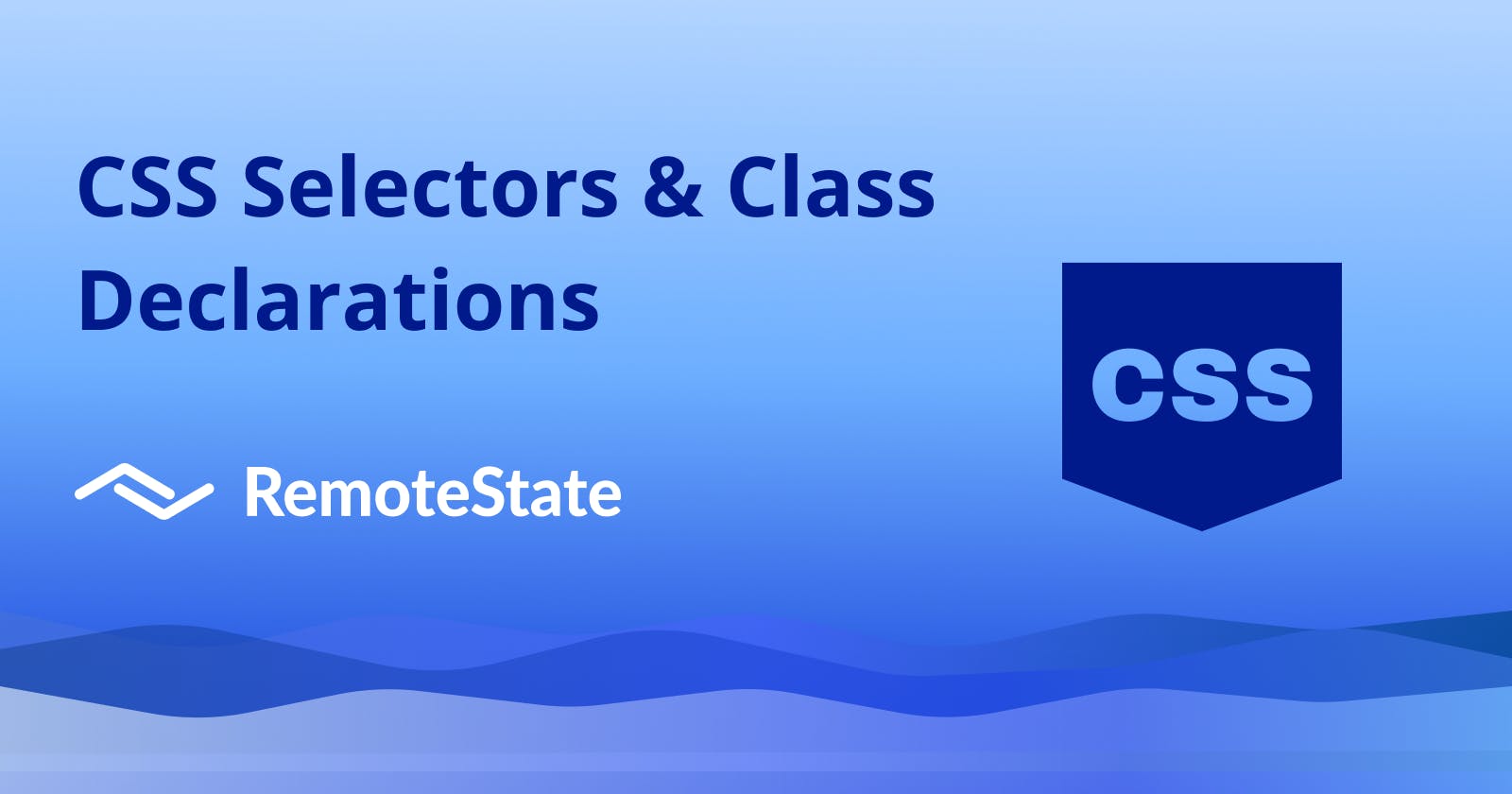 CSS Selectors & Class Declarations