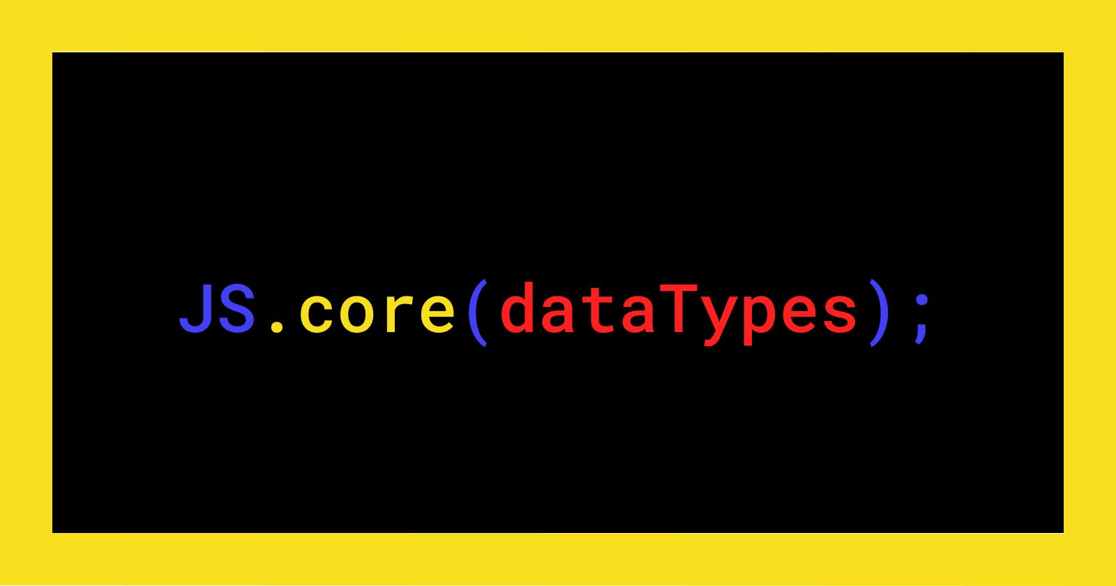 Core JavaScript: Primitive vs. Non-primitive Data Types