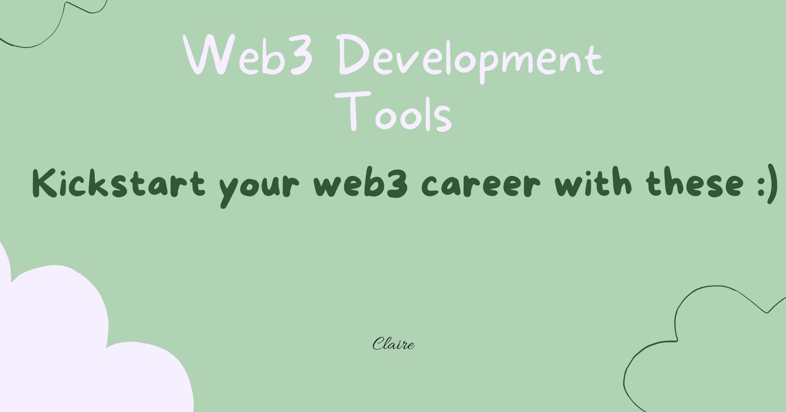 Web3 Development Tools: Kickstart your career with these :)