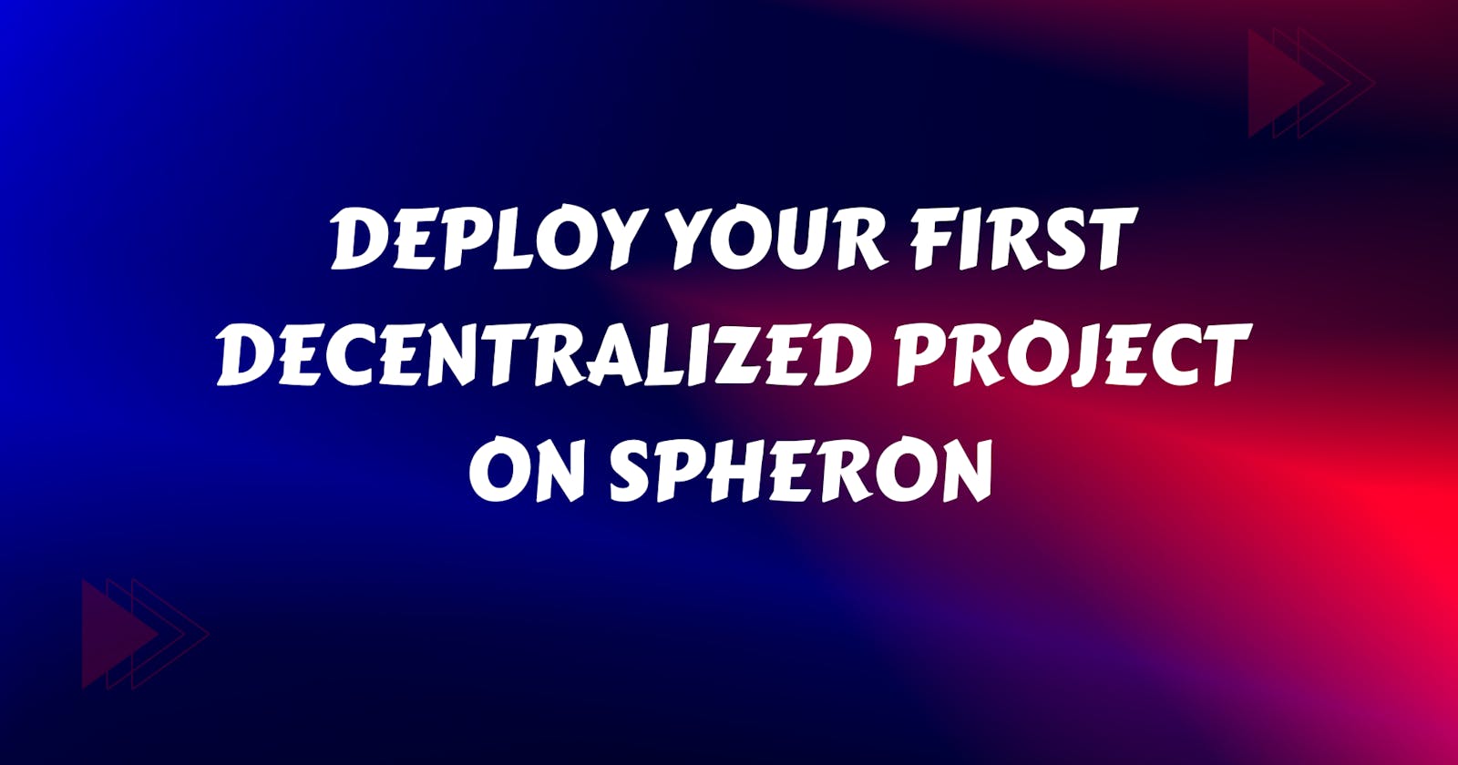 Deploy your first Decentralized Project on Spheron