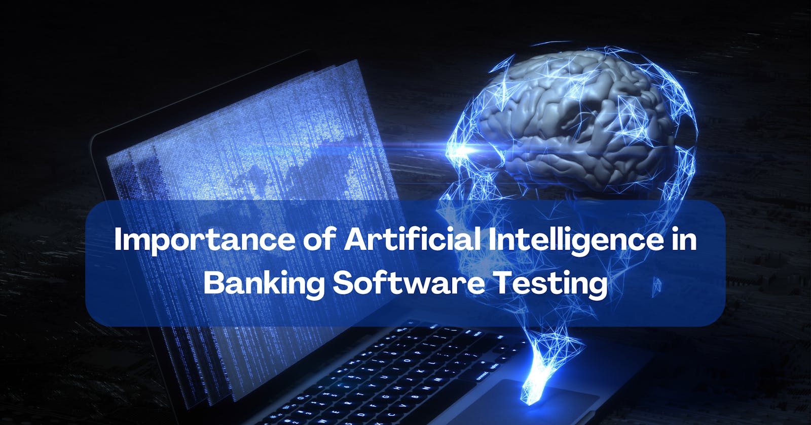 Importance of Artificial Intelligence in Banking Software Testing