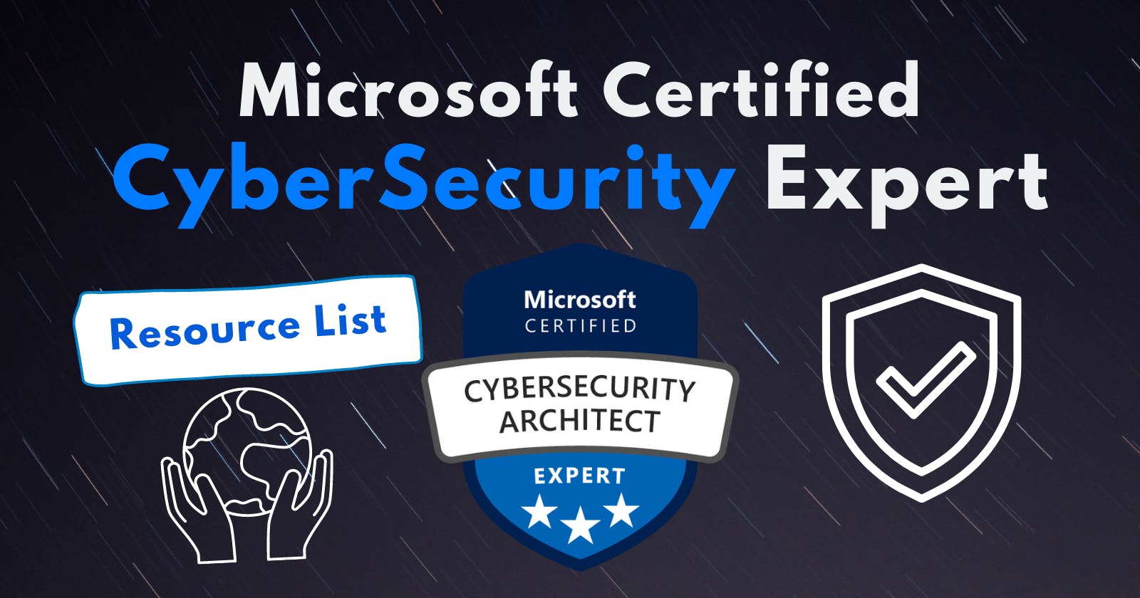 Microsoft Certified:CyberSecurity Architect Expert | Resources