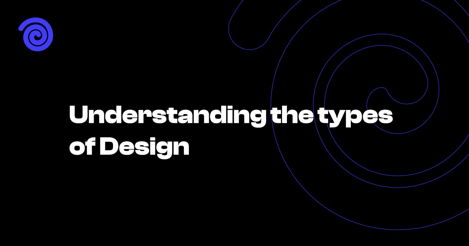 Understanding the types of Design