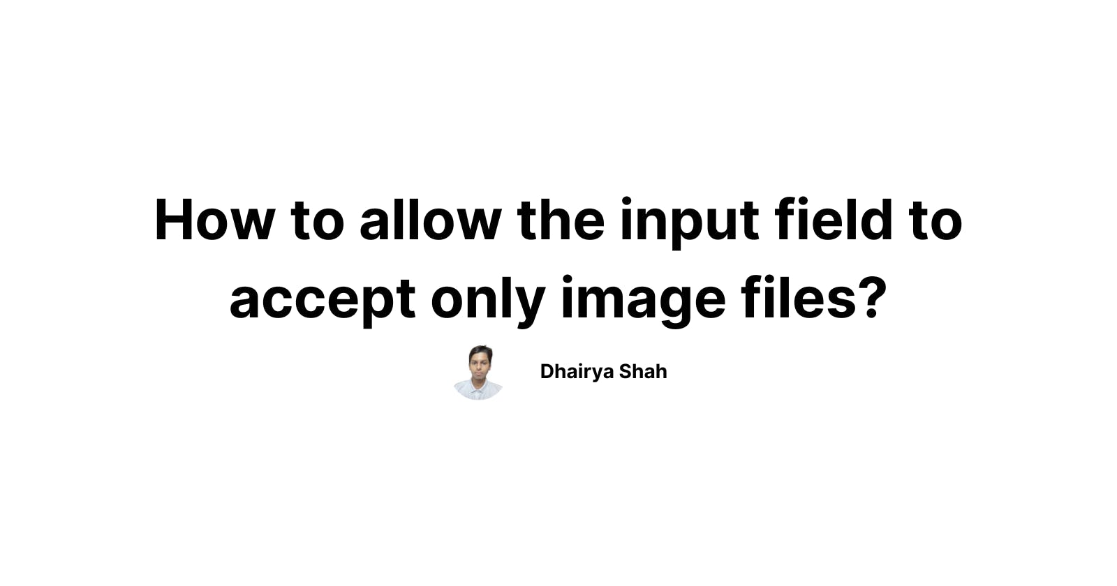 How to allow the input field to accept only image files?