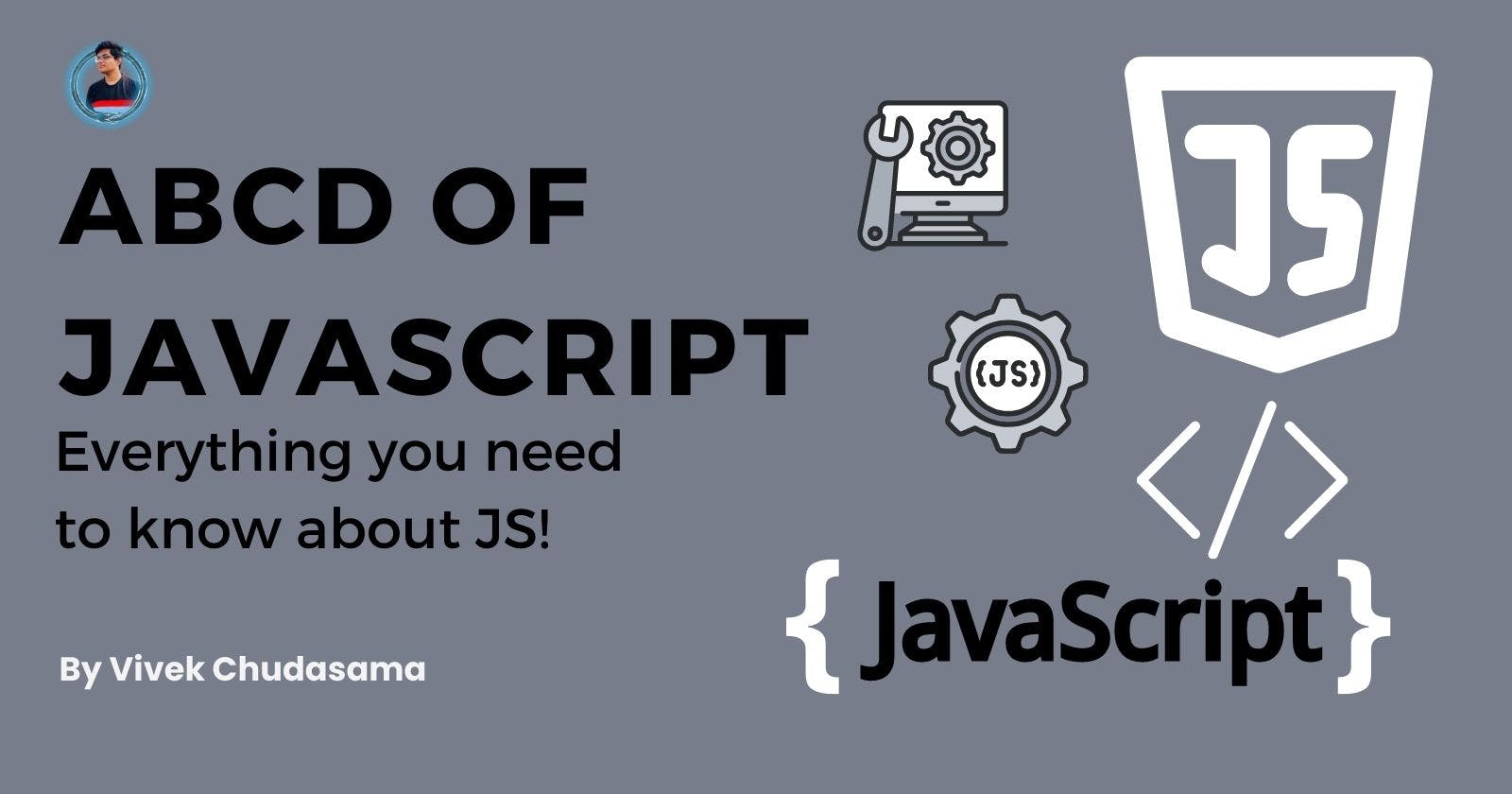 Abcd of JavaScript | Everything you need to know before starting with JS!