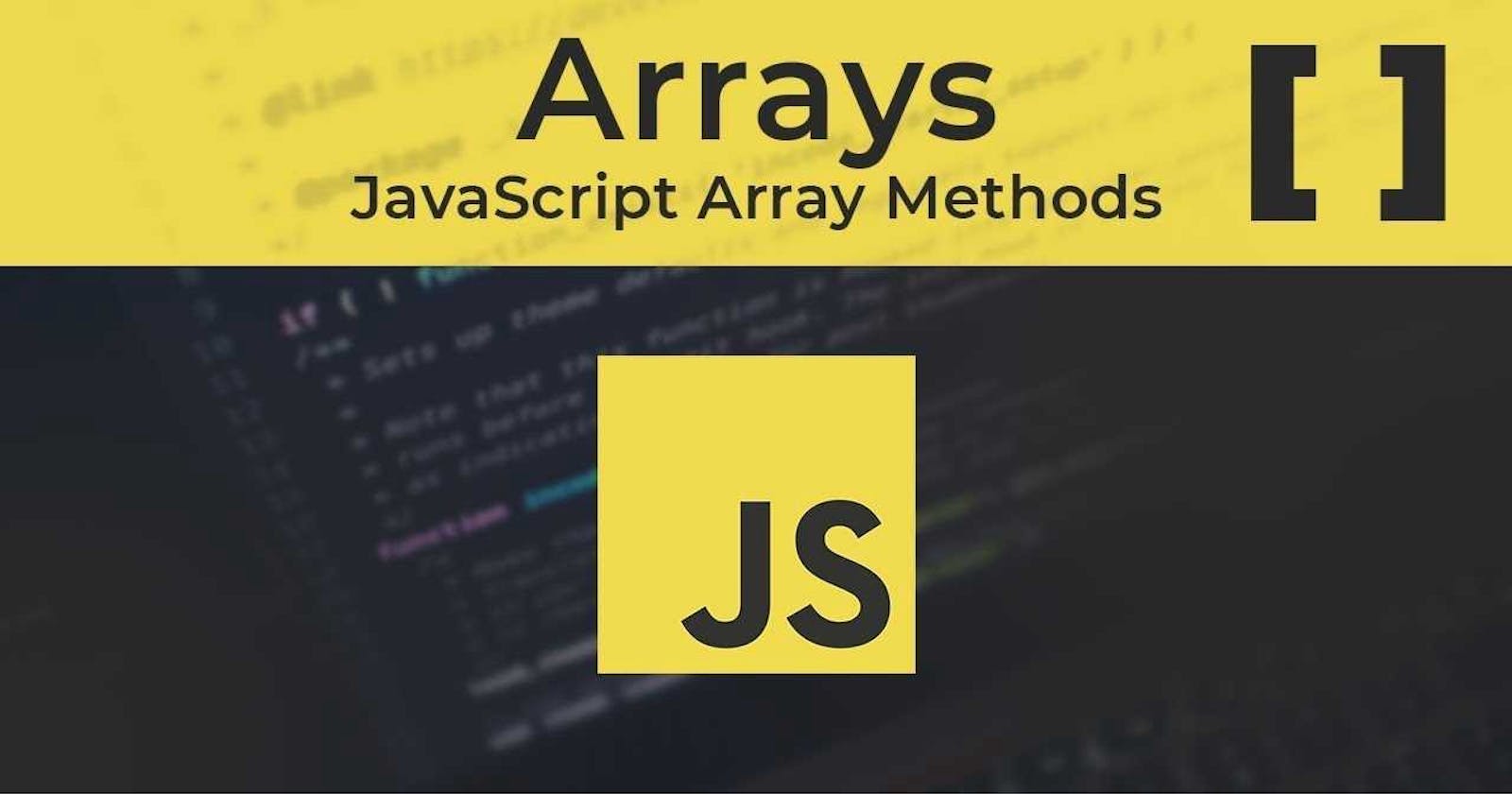 All you need to know about JavaScript Array Methods