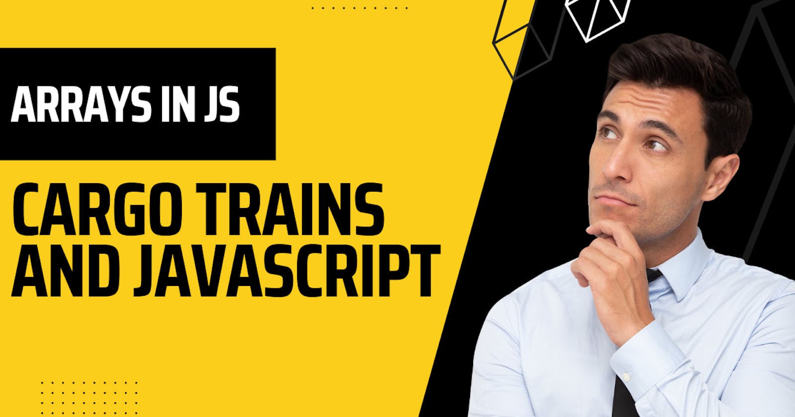 Cargo Trains and JavaScript, Intro to arrays in JS