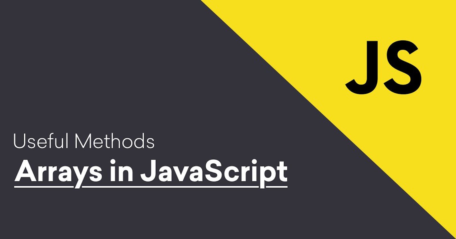 Useful methods in Arrays in Java Script