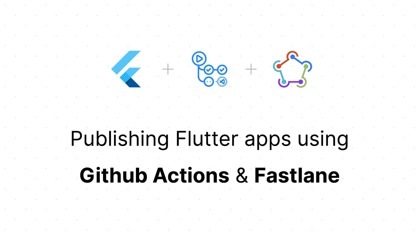 Publishing Flutter apps to Play Store using Github Actions and Fastlane