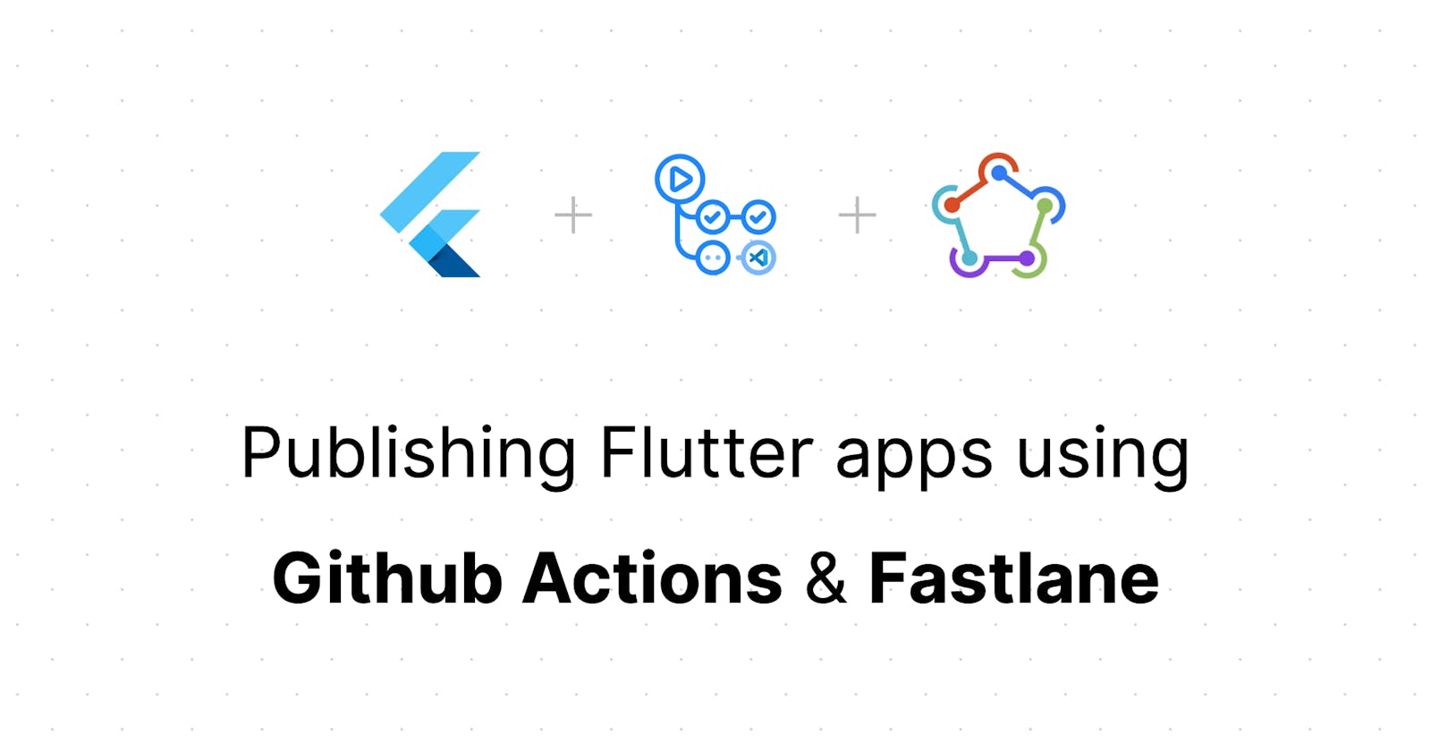 Publishing Flutter apps to Play Store using Github Actions and Fastlane