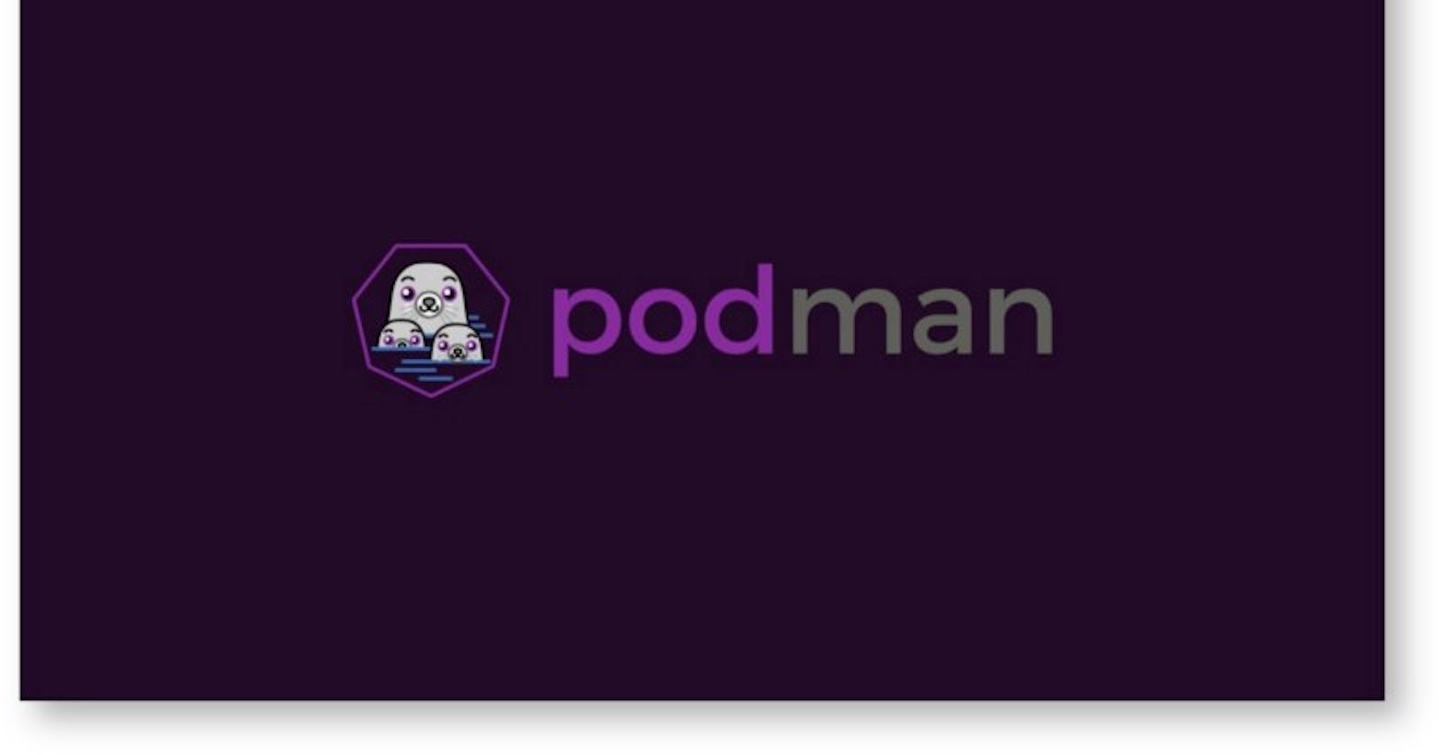 Podman (An alternative to Docker !?!) 🦭