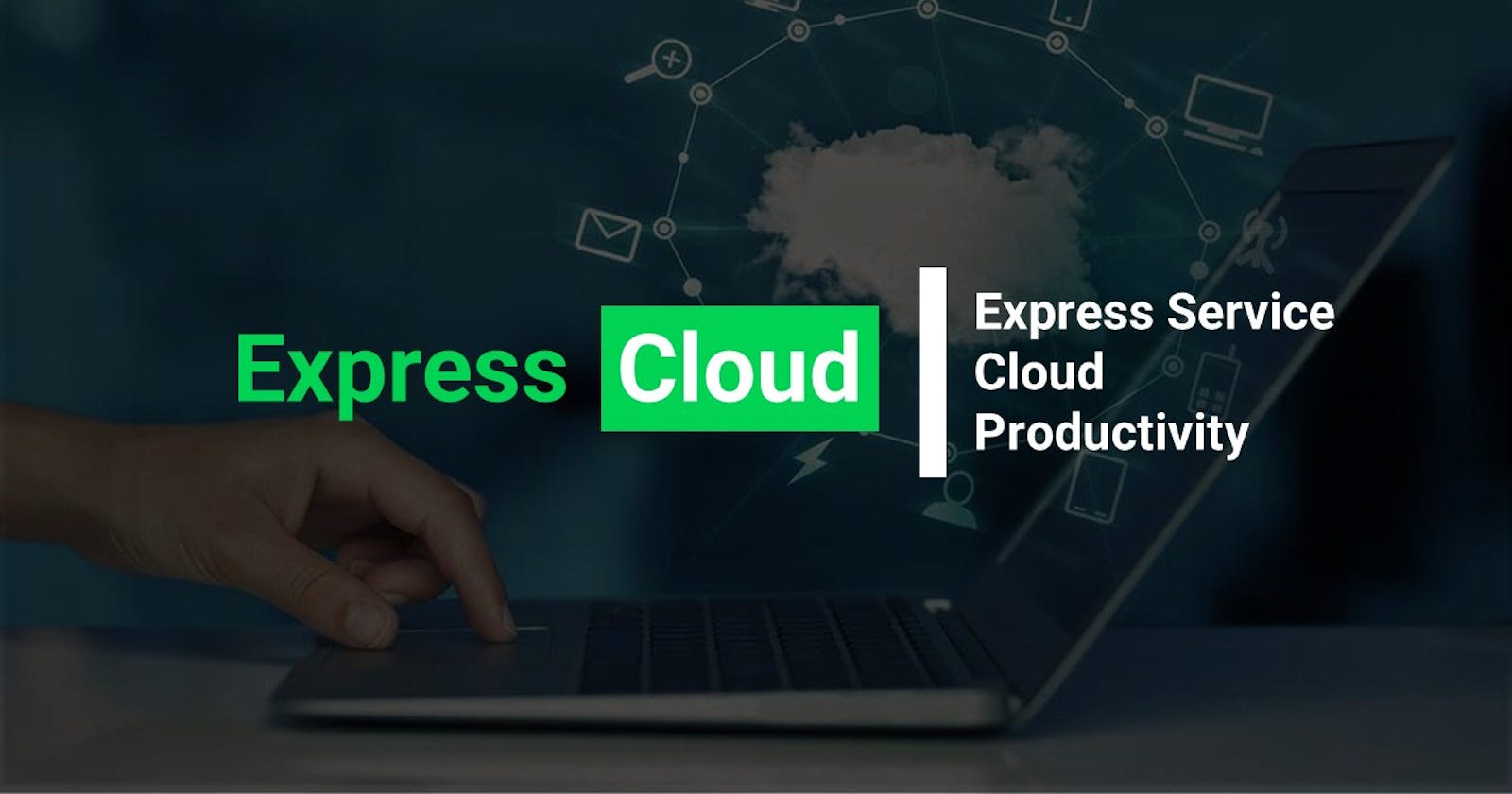 Express Service Cloud Productivity