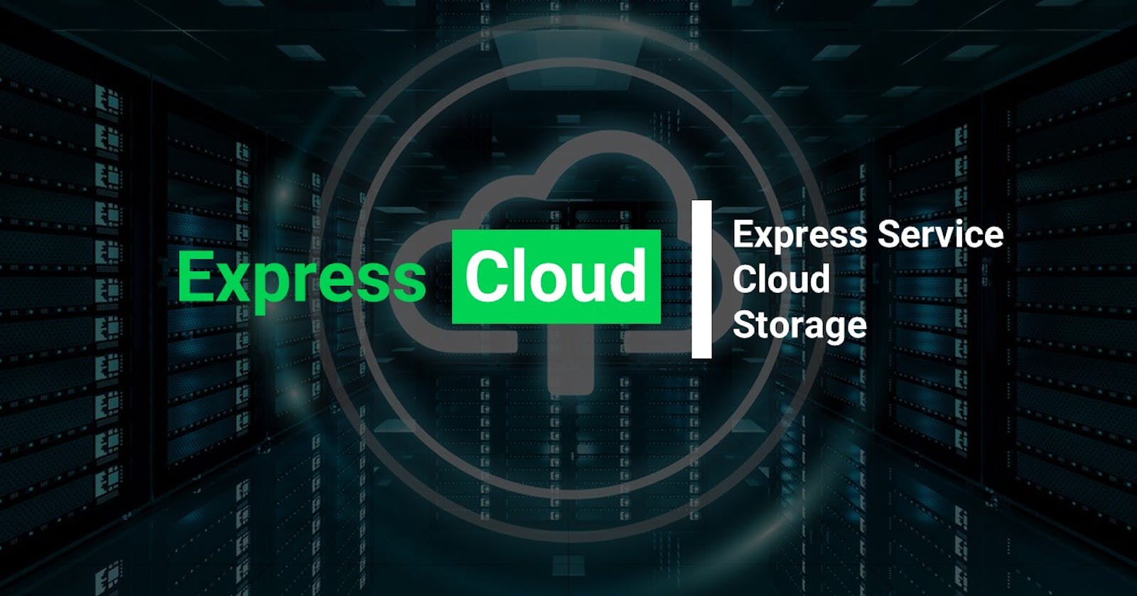 Express Service Cloud Storage