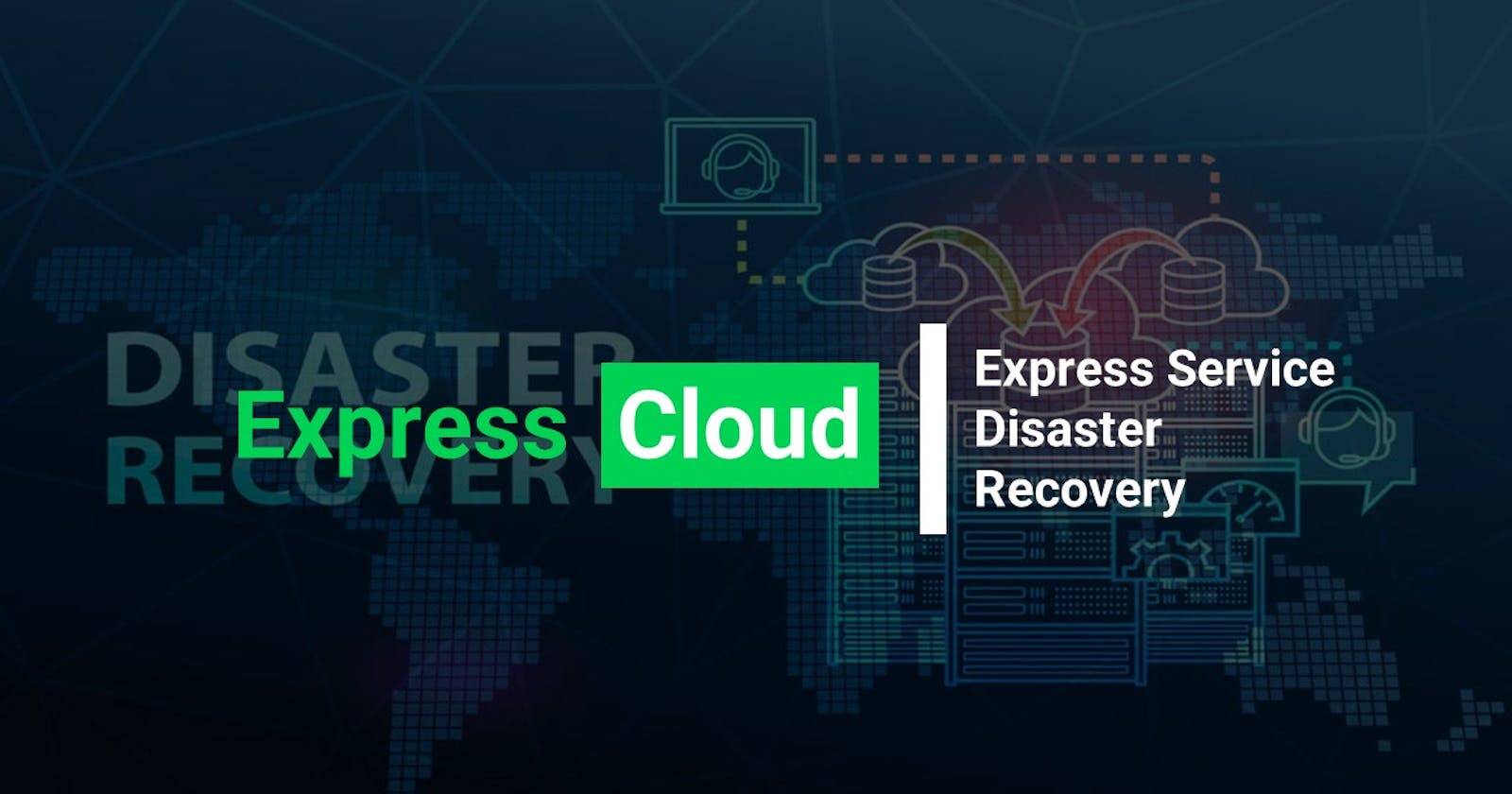 Express Service Disaster Recovery