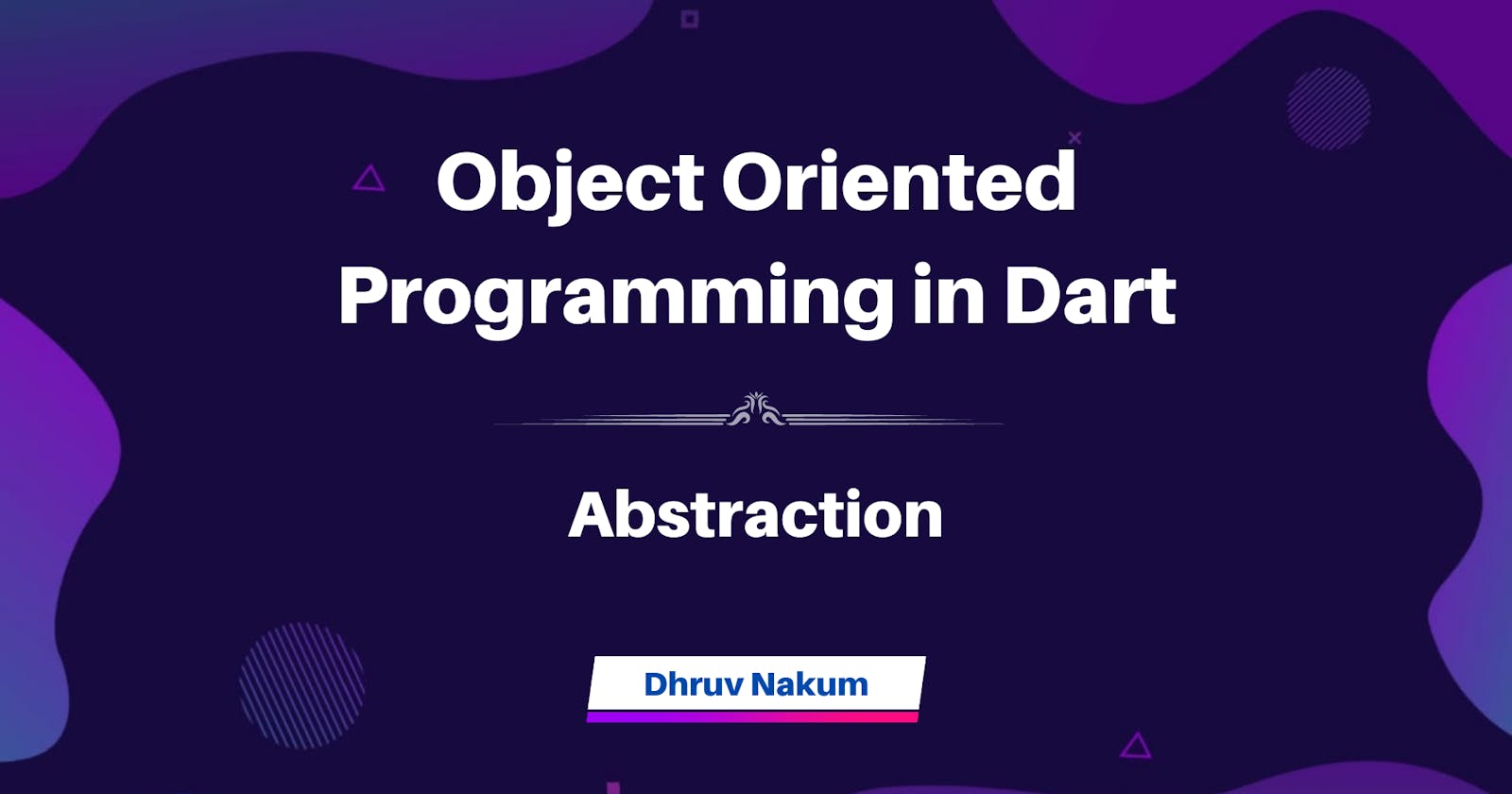 Object Oriented Programming in Dart: Abstraction