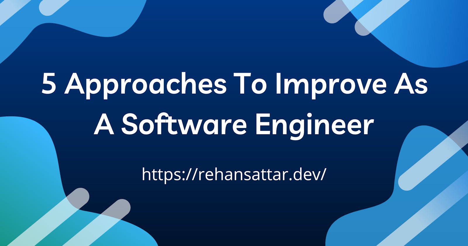 5 Approaches To Improve As A Software Engineer