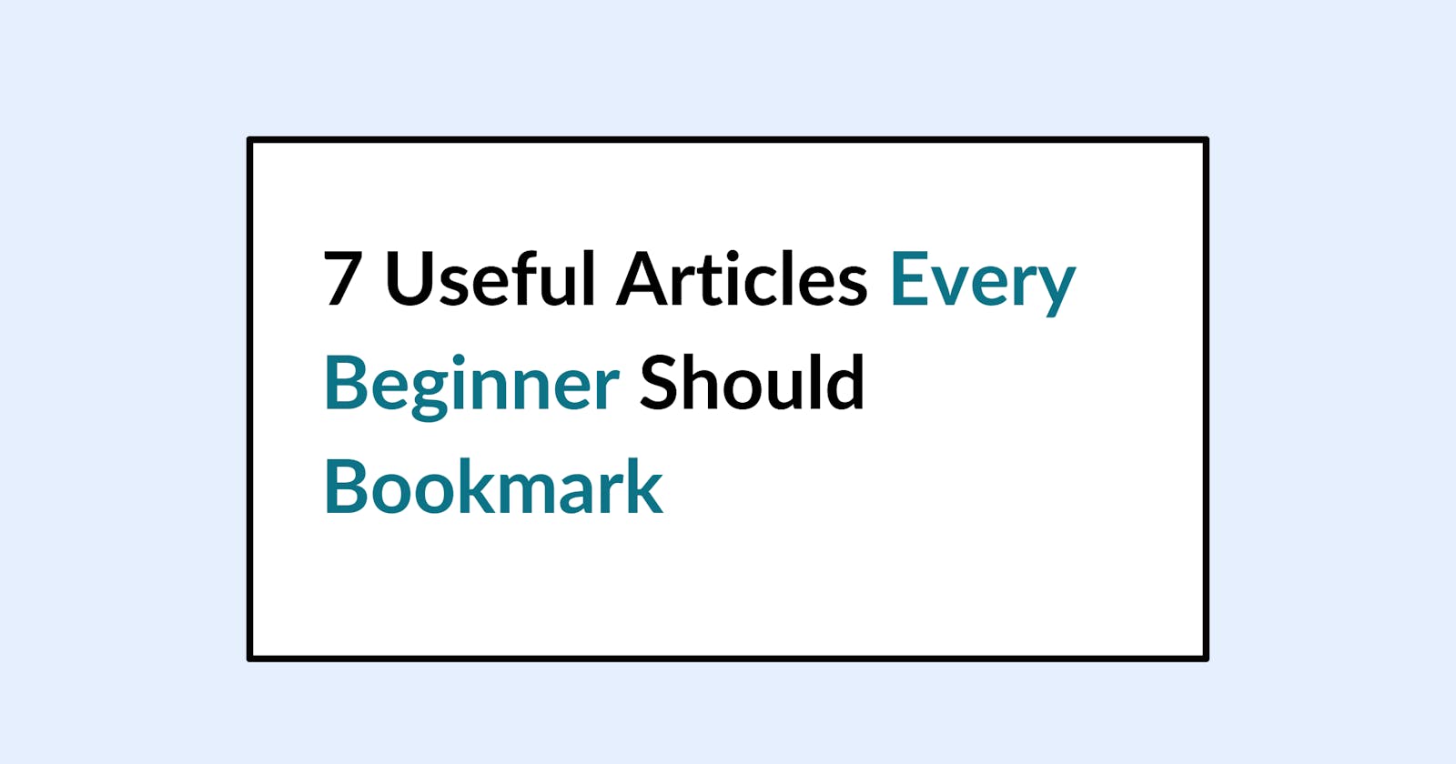 7 Useful Articles Every New Developer Should Bookmark 👍💯